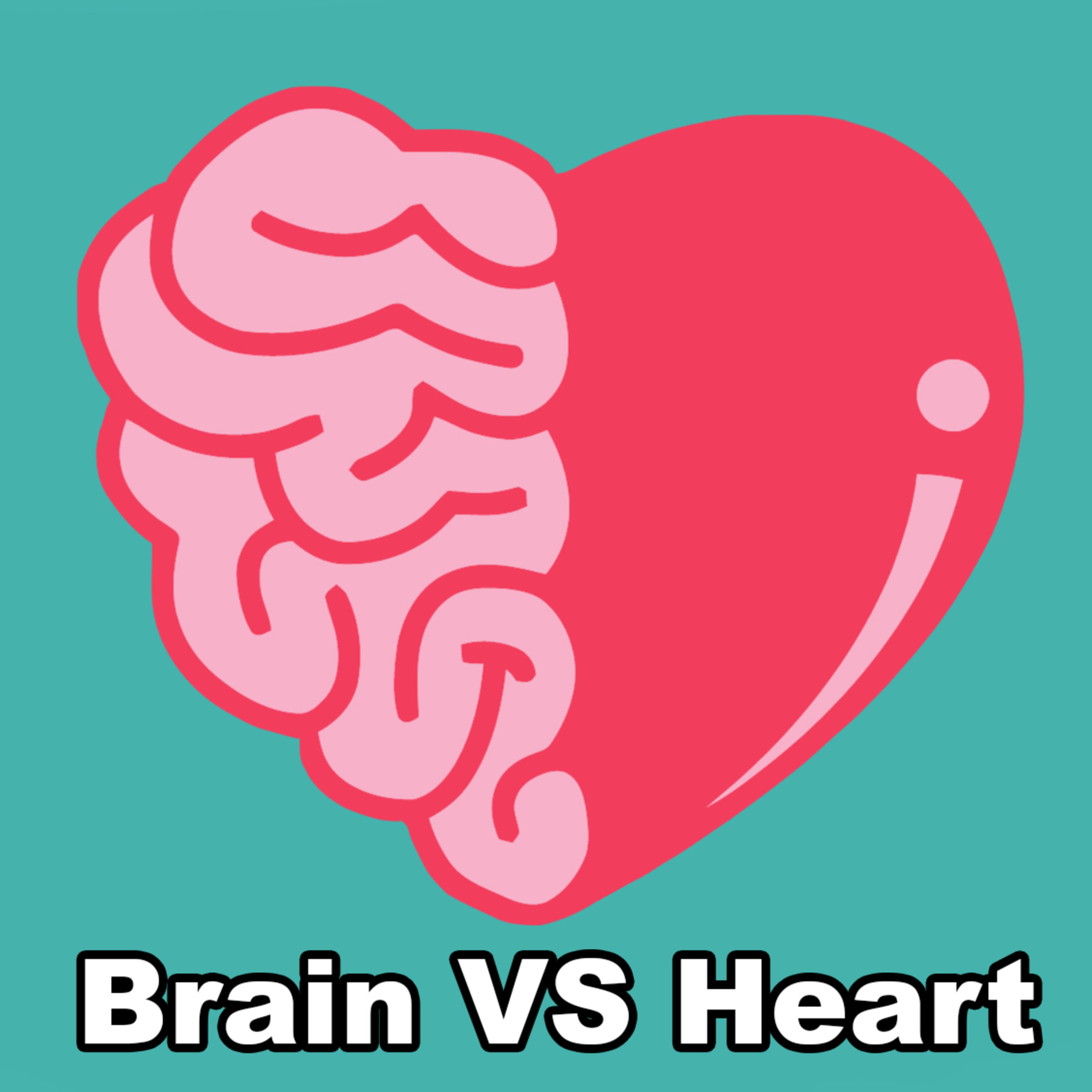 Brain VS Heart