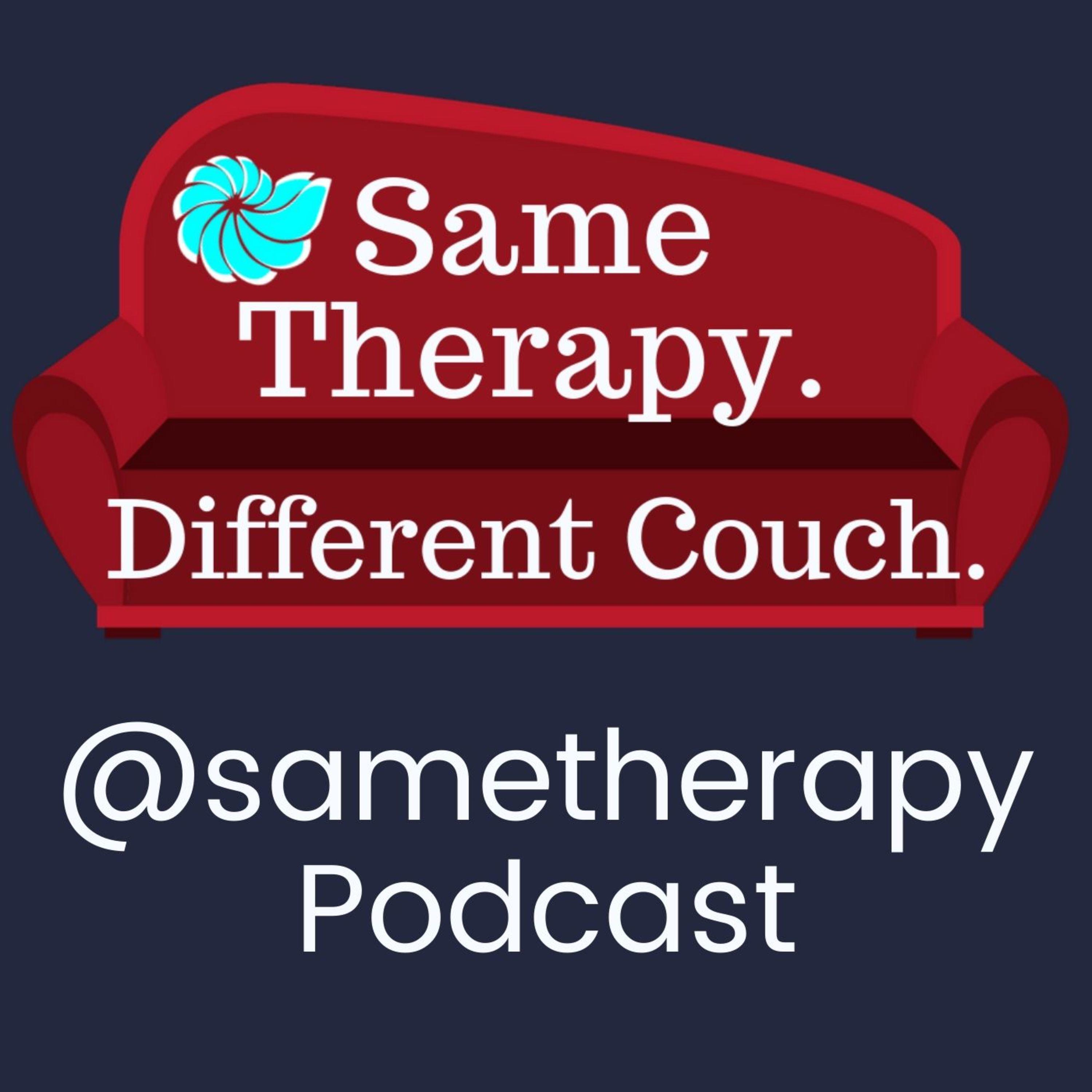 @sametherapy Podcast