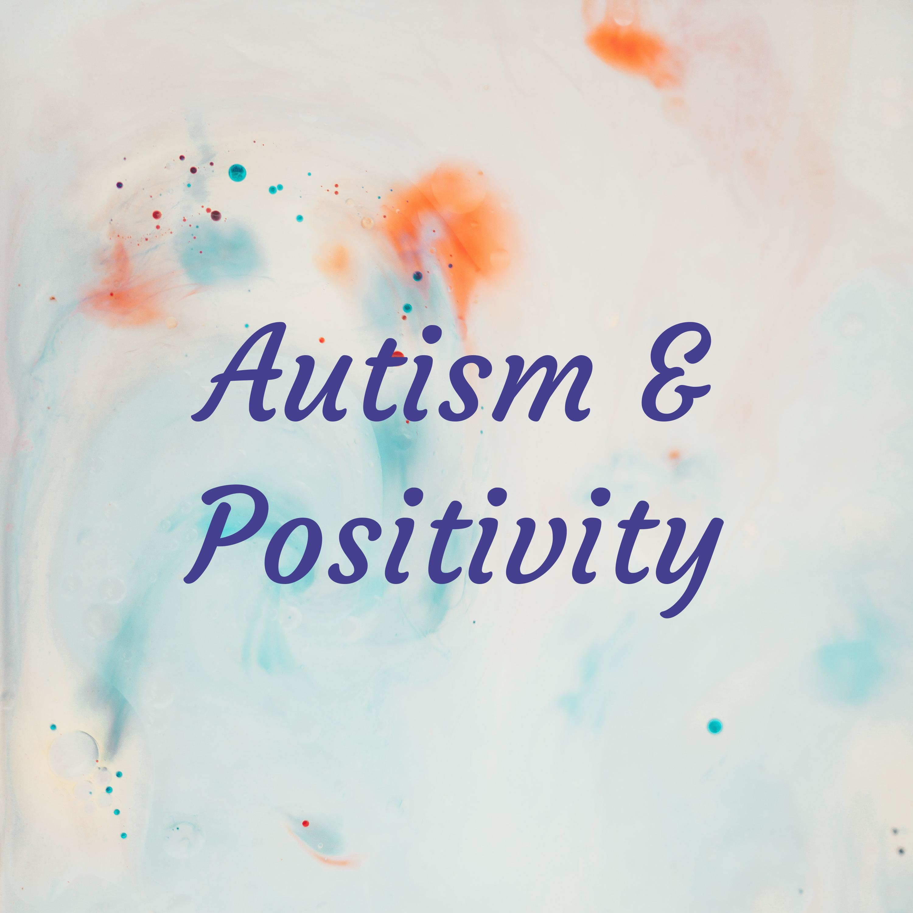 Autism & Positivity