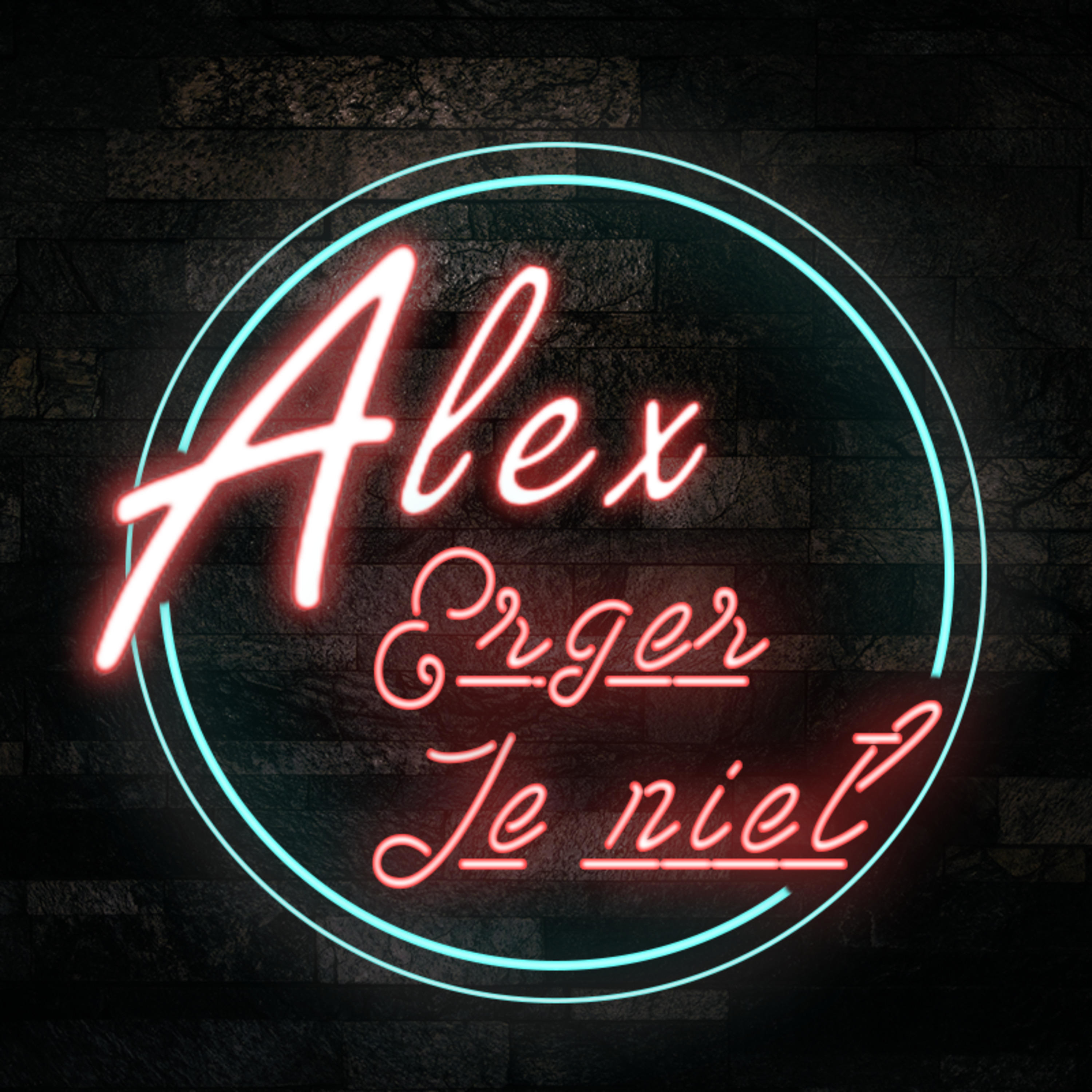 Alex Erger Je Niet