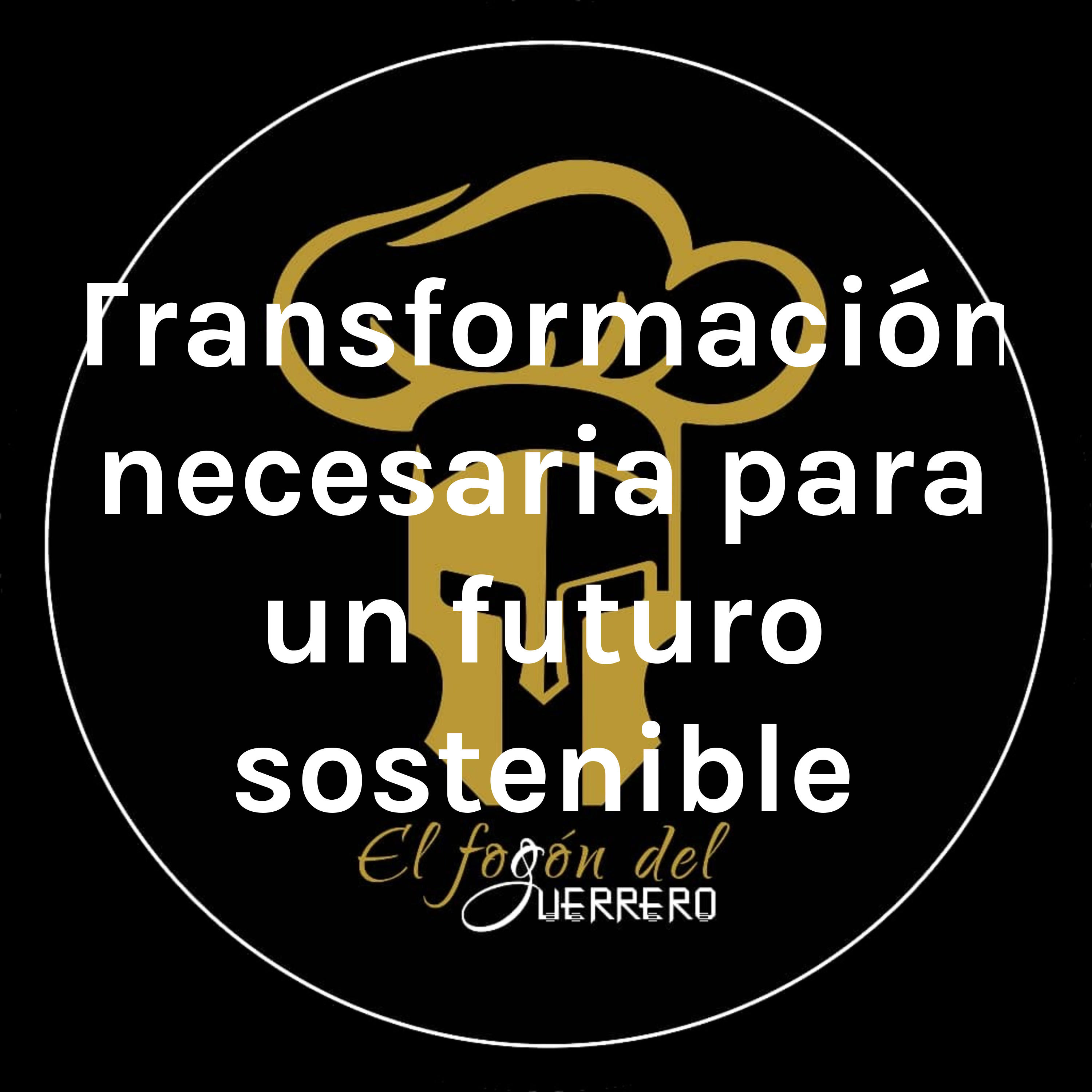 Transformación necesaria para un futuro sostenible