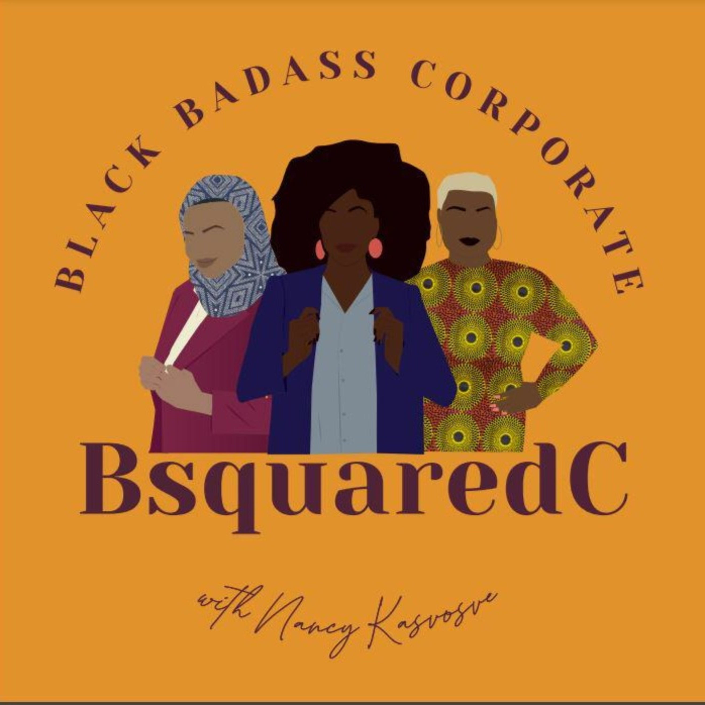 BsquaredC Podcast: Amplifying inspirational stories of corporate C-suite bound black women
