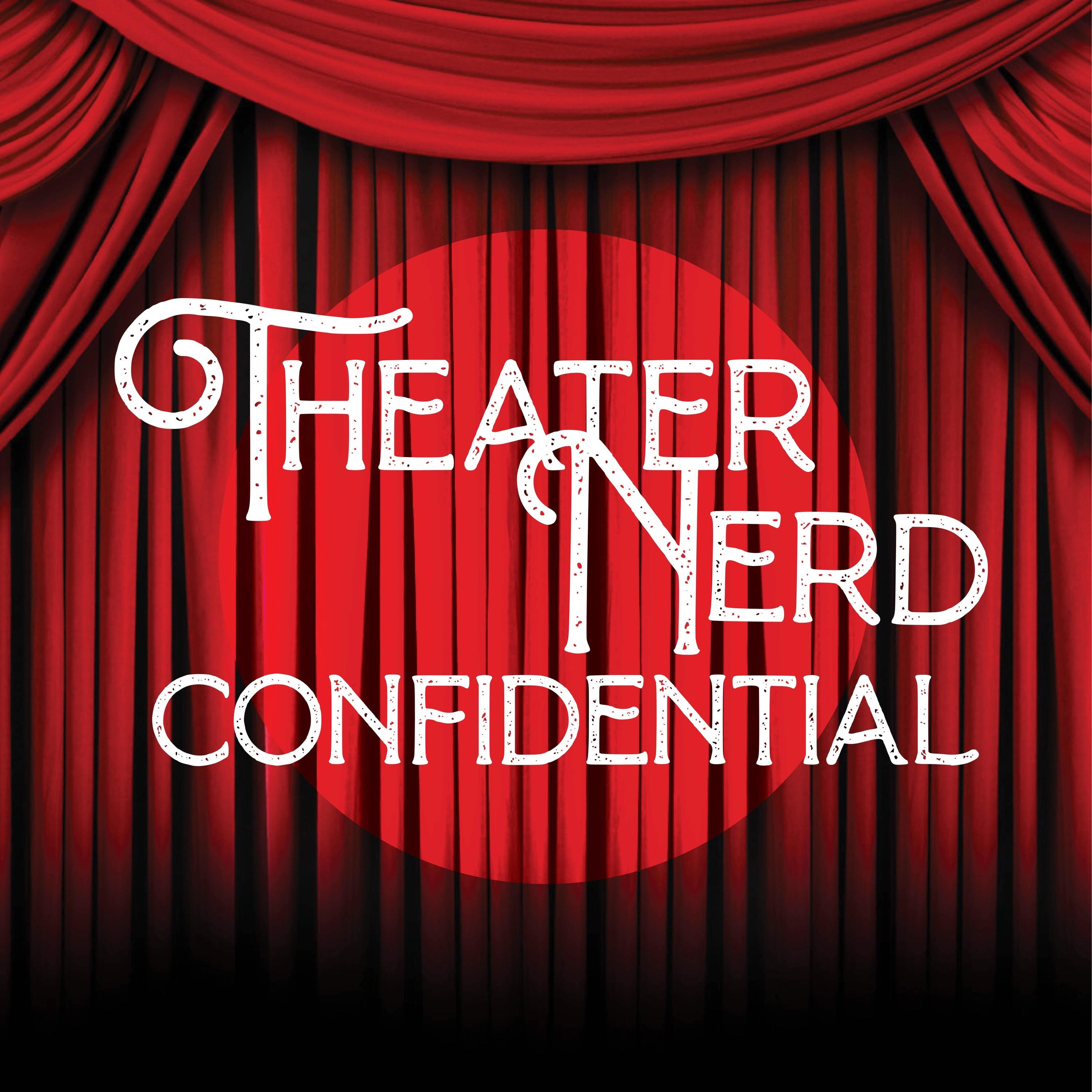 Theater Nerd Confidential