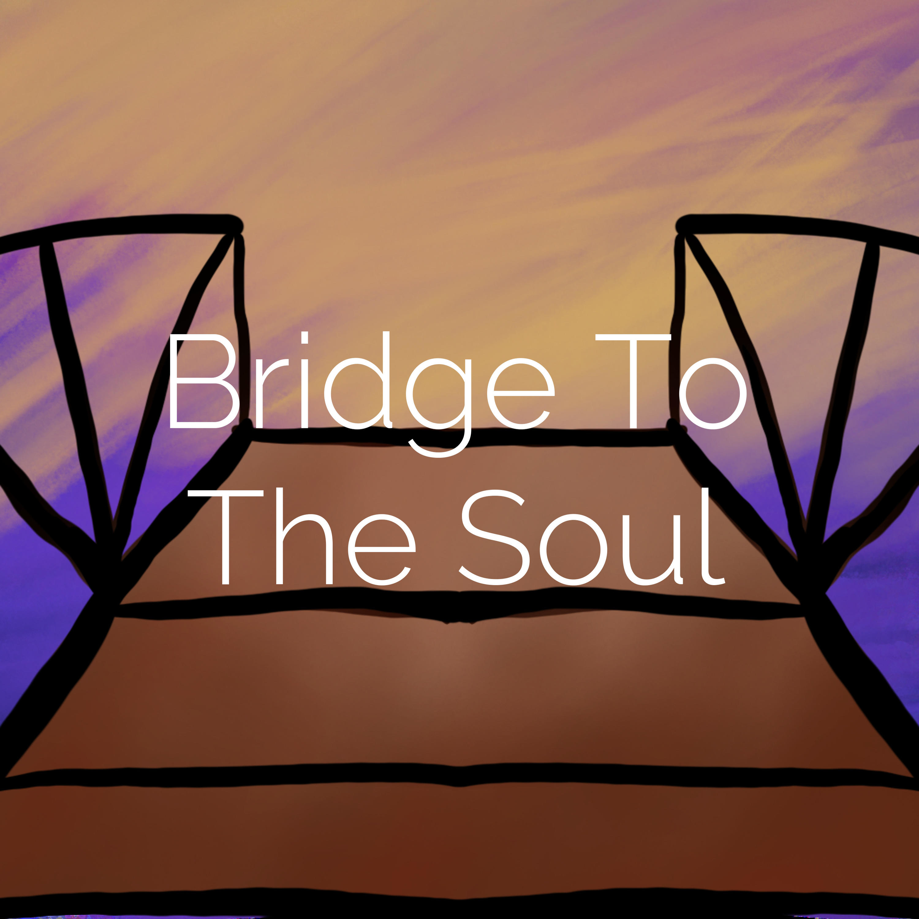 Bridge To The Soul