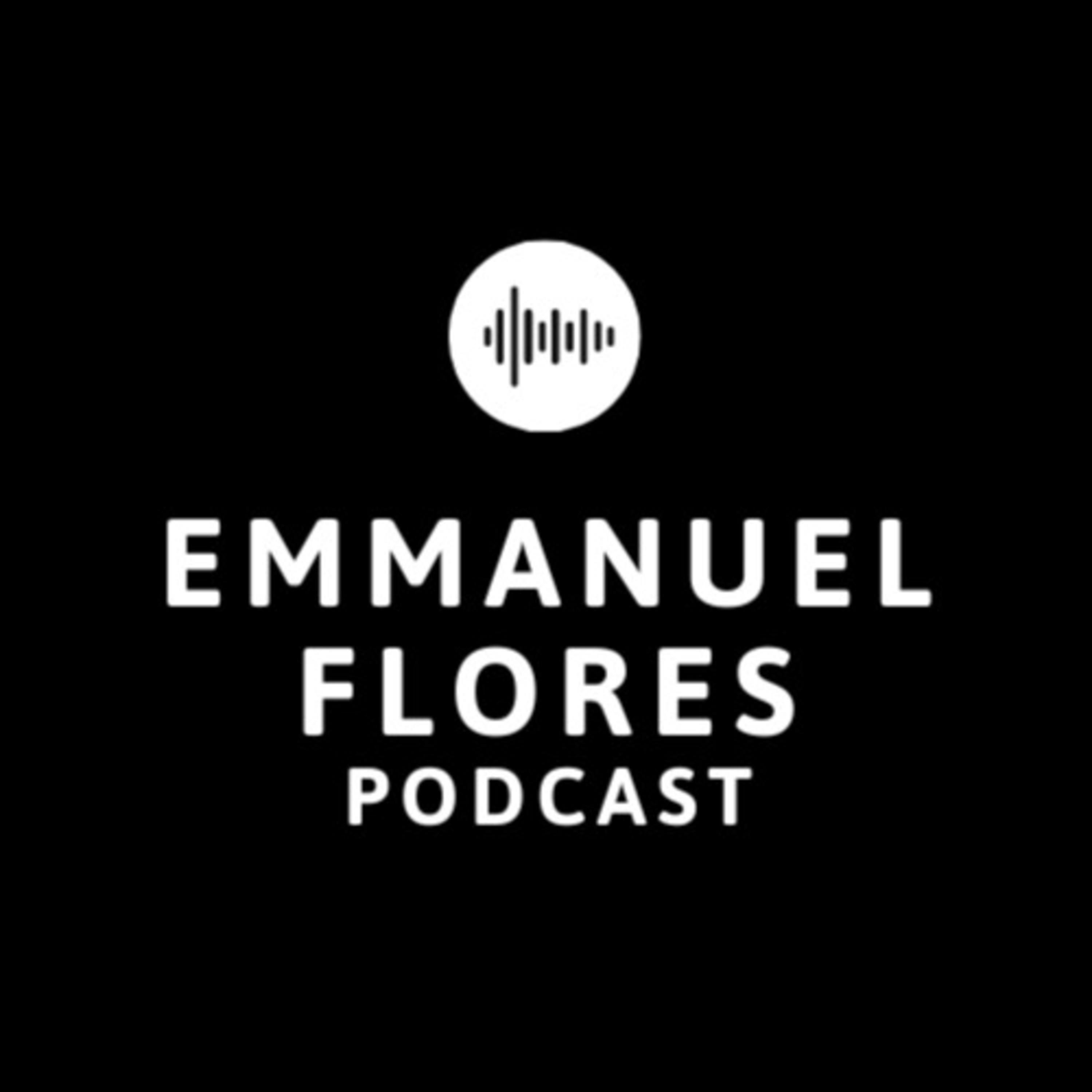 Emmanuel Flores Podcast podcast artwork