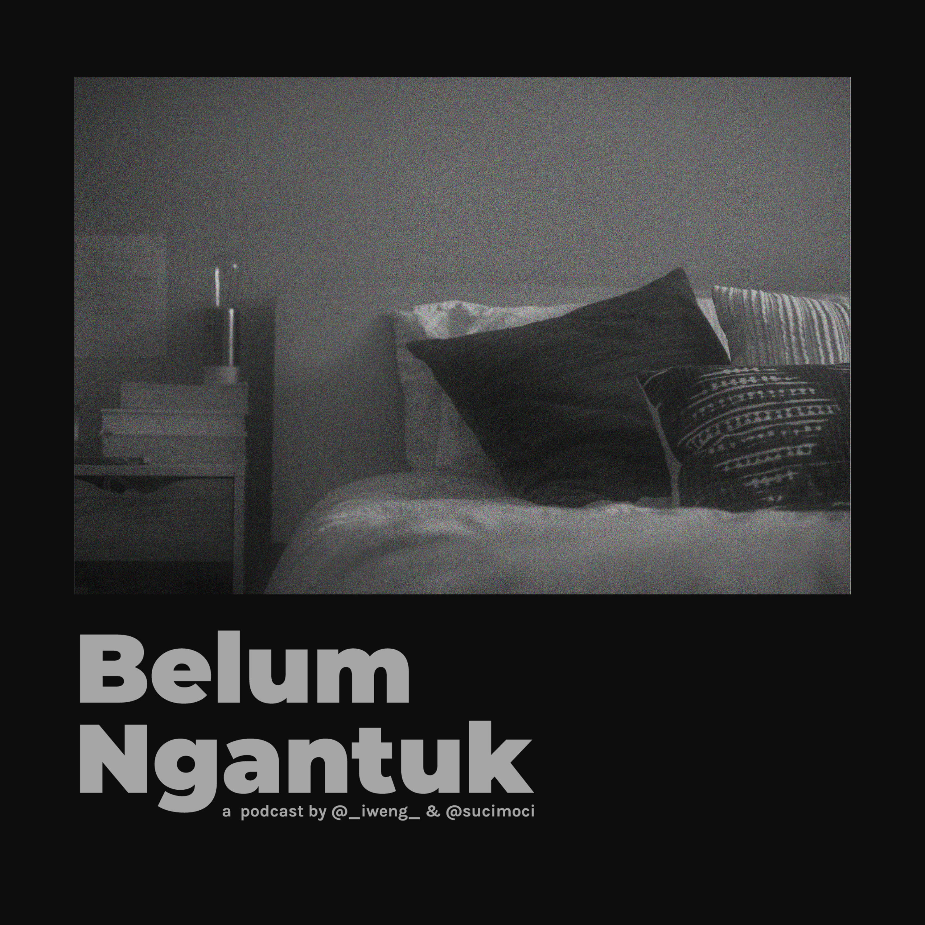 Belum Ngantuk podcast artwork