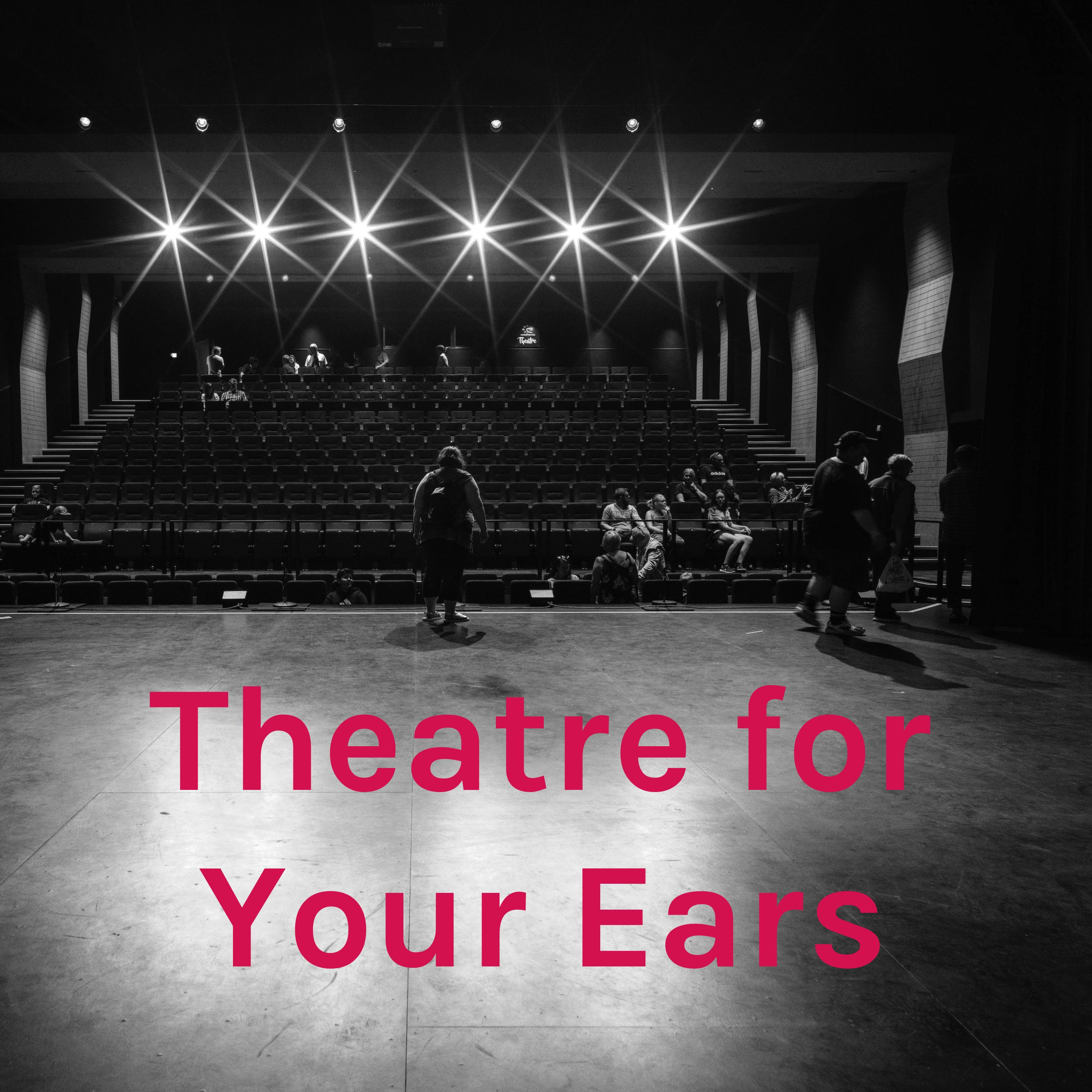Theatre for Your Ears