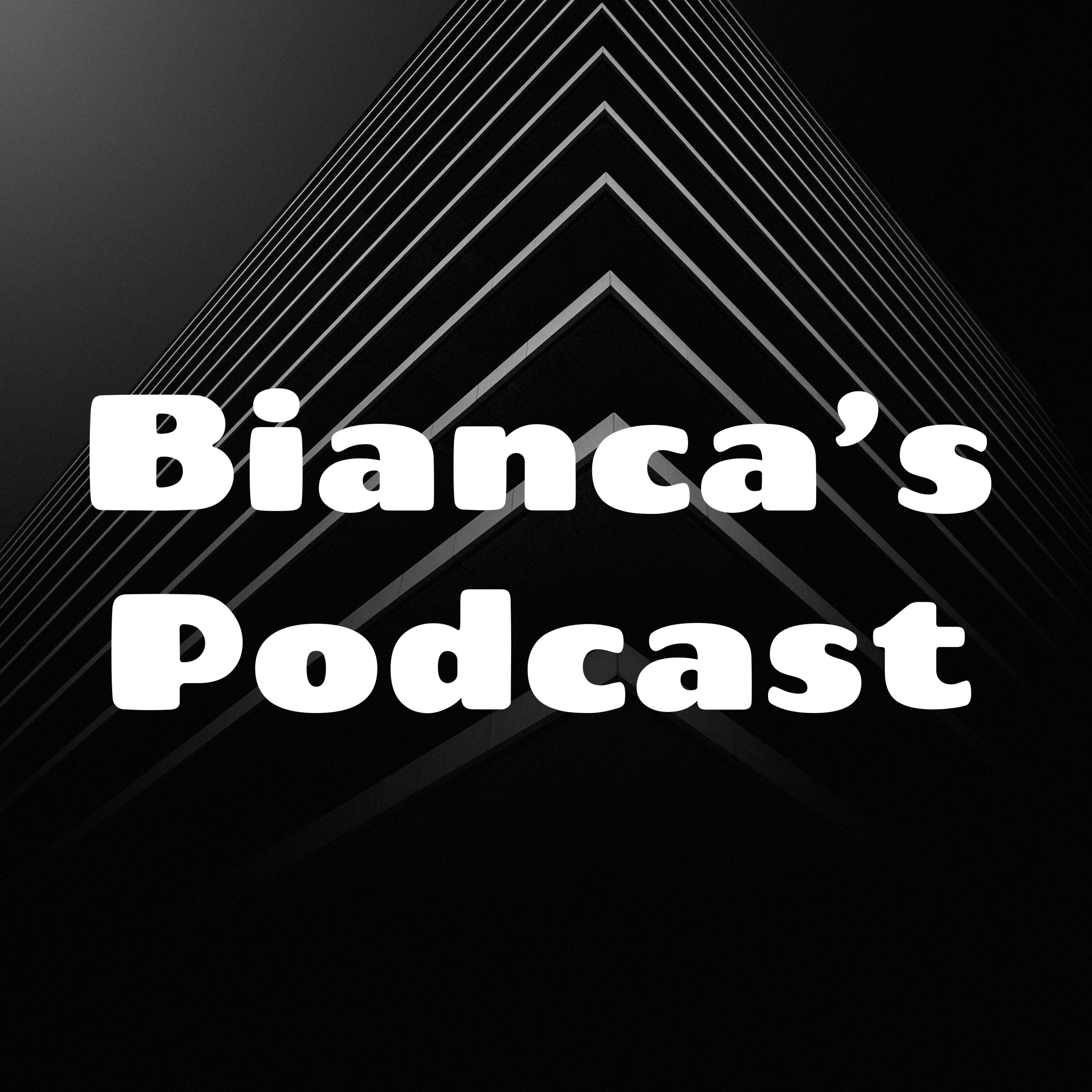 Bianca's Podcast