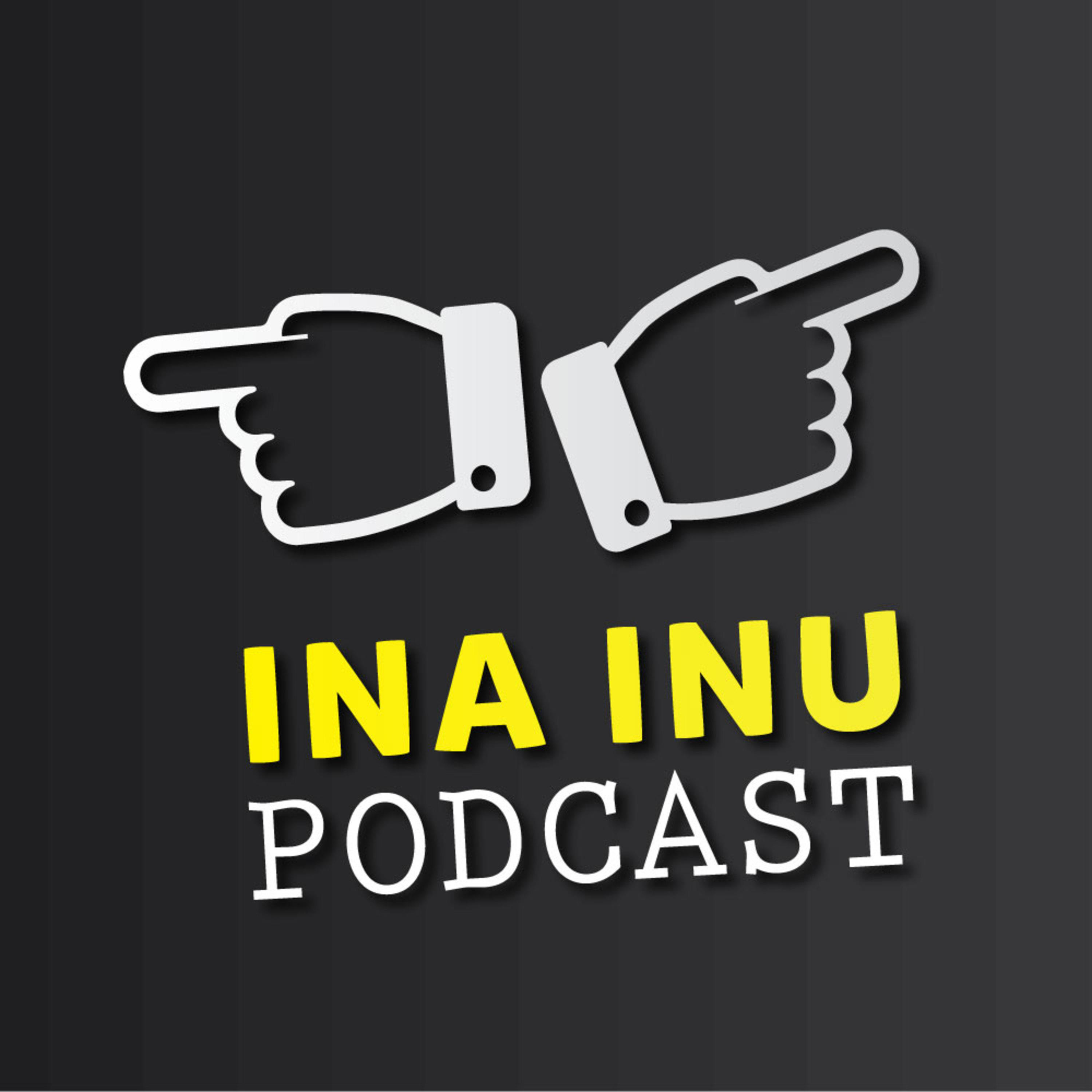 Ina Inu Podcast