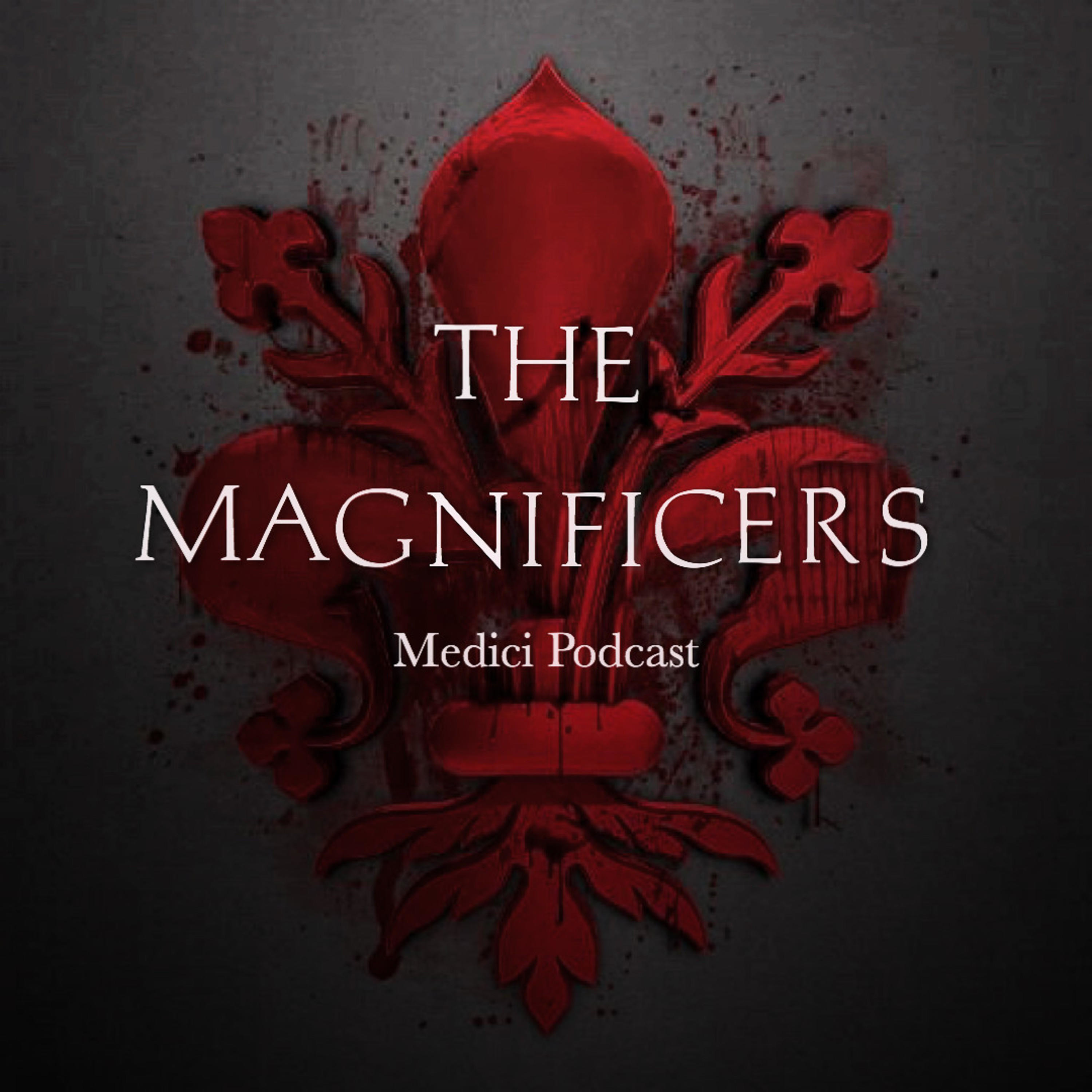 The Magnificers: Medici Podcast