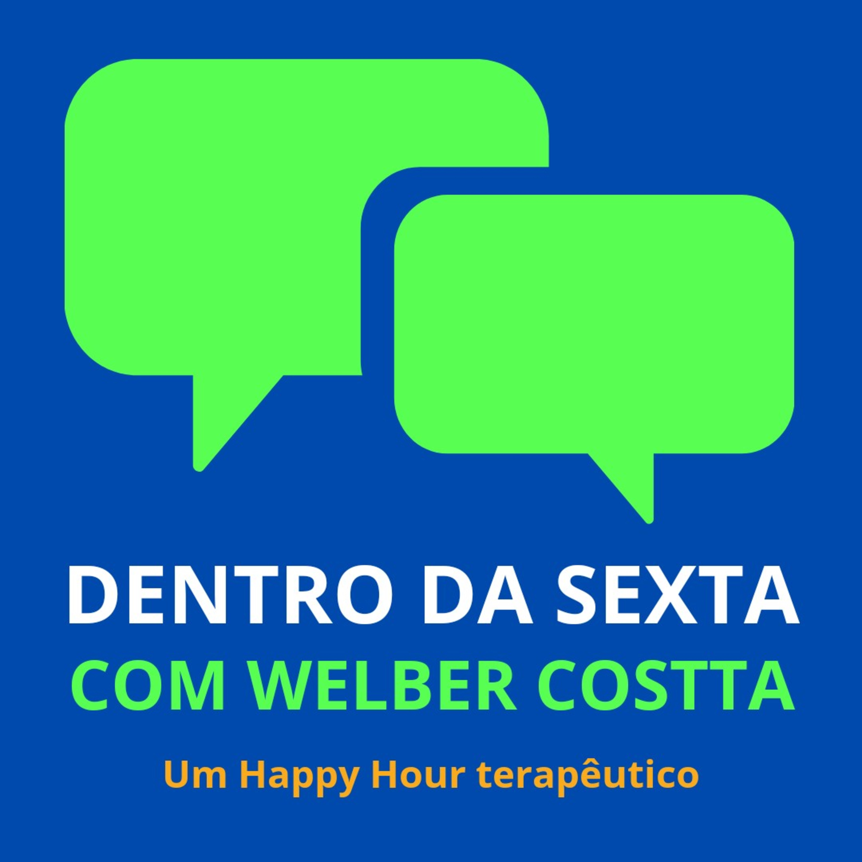 DENTRO DA SEXTA com Welber Costta
