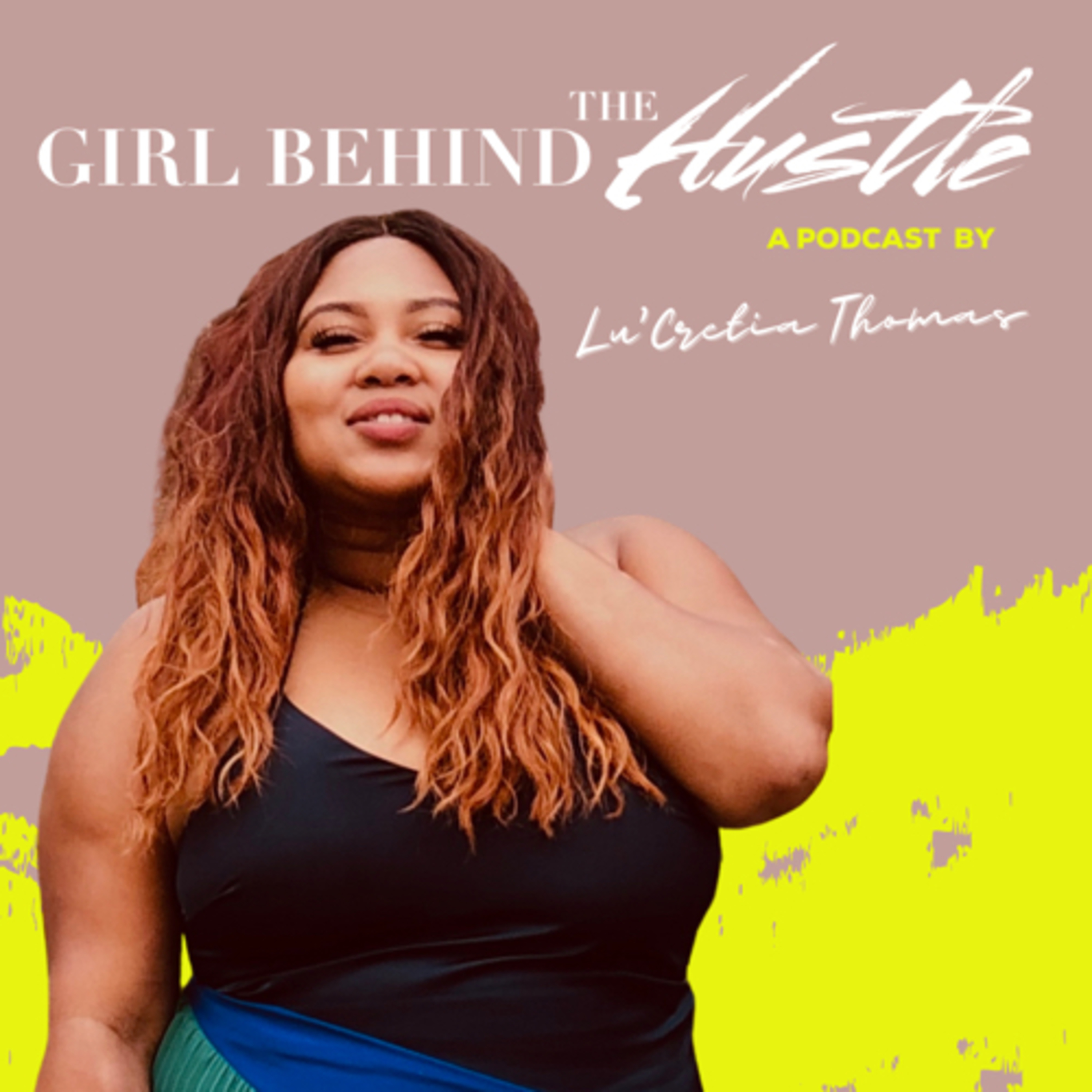 Girl Behind The Hustle