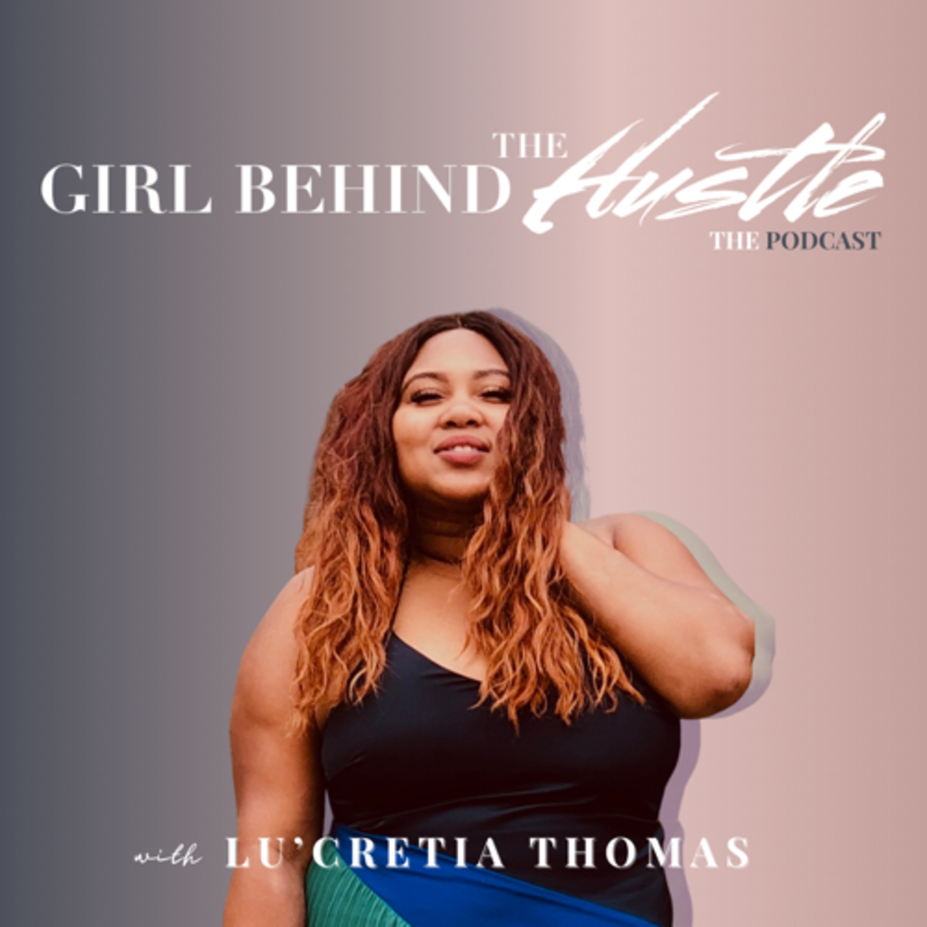 Girl Behind The Hustle