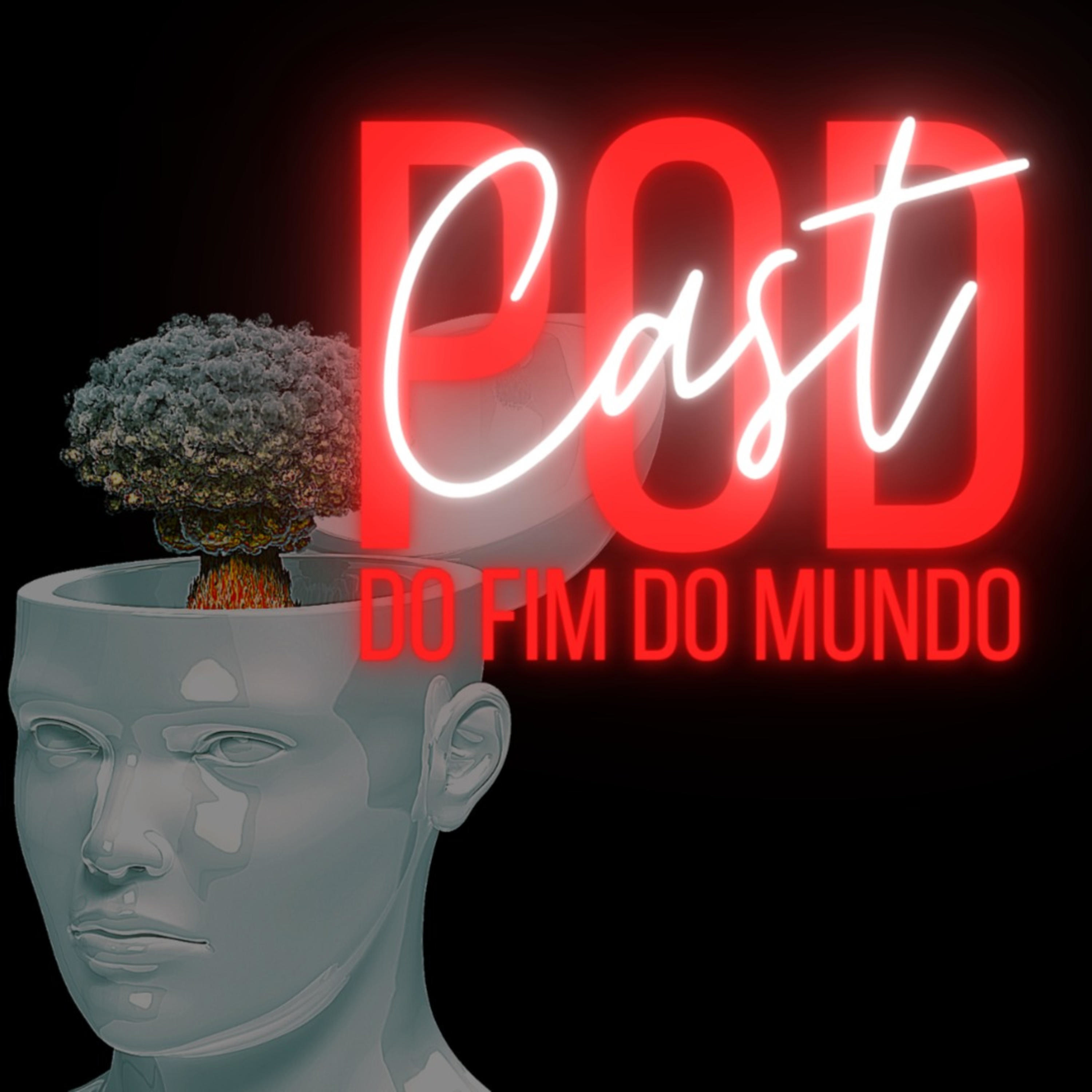 Podcast do Fim do Mundo