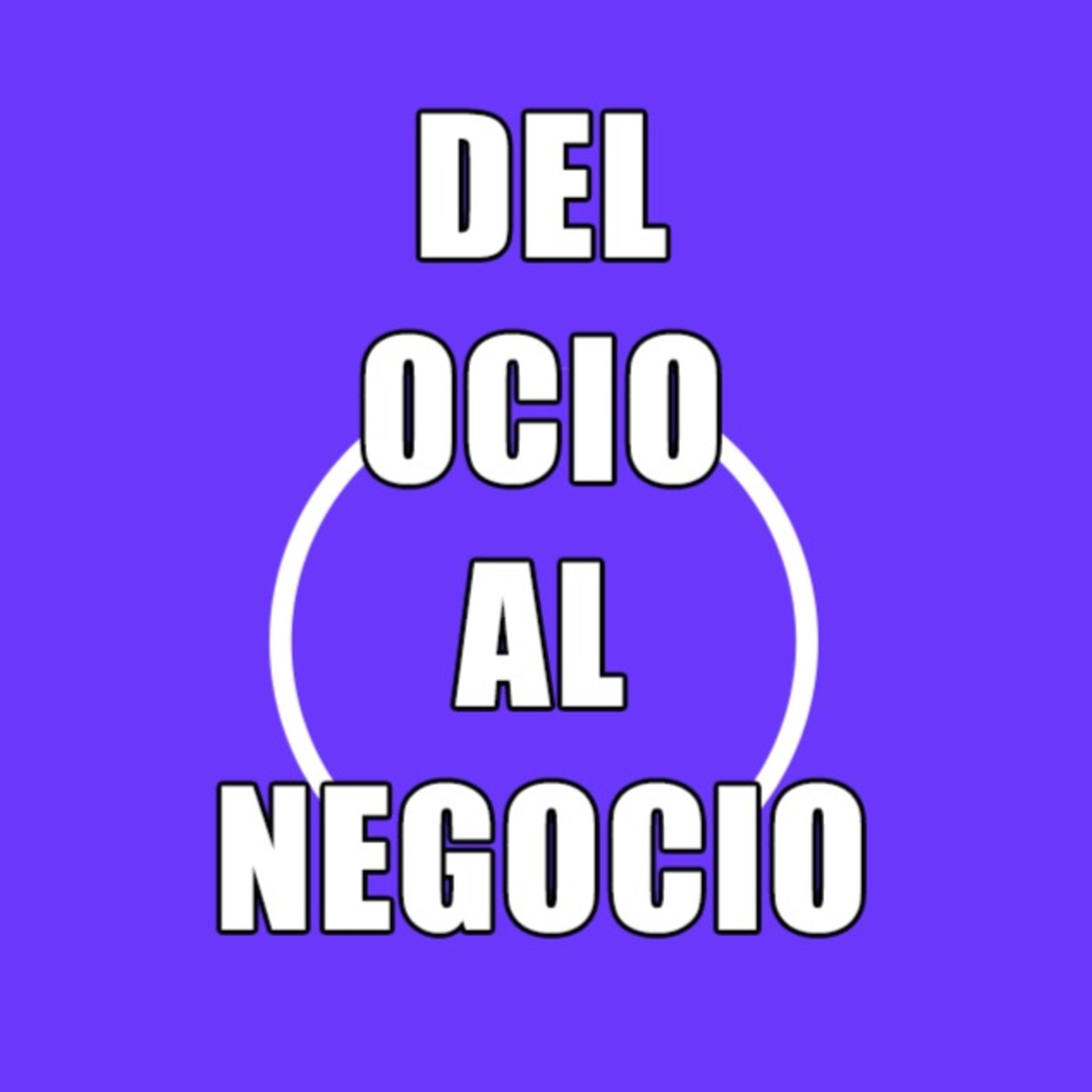 Del Ocio Al Negocio