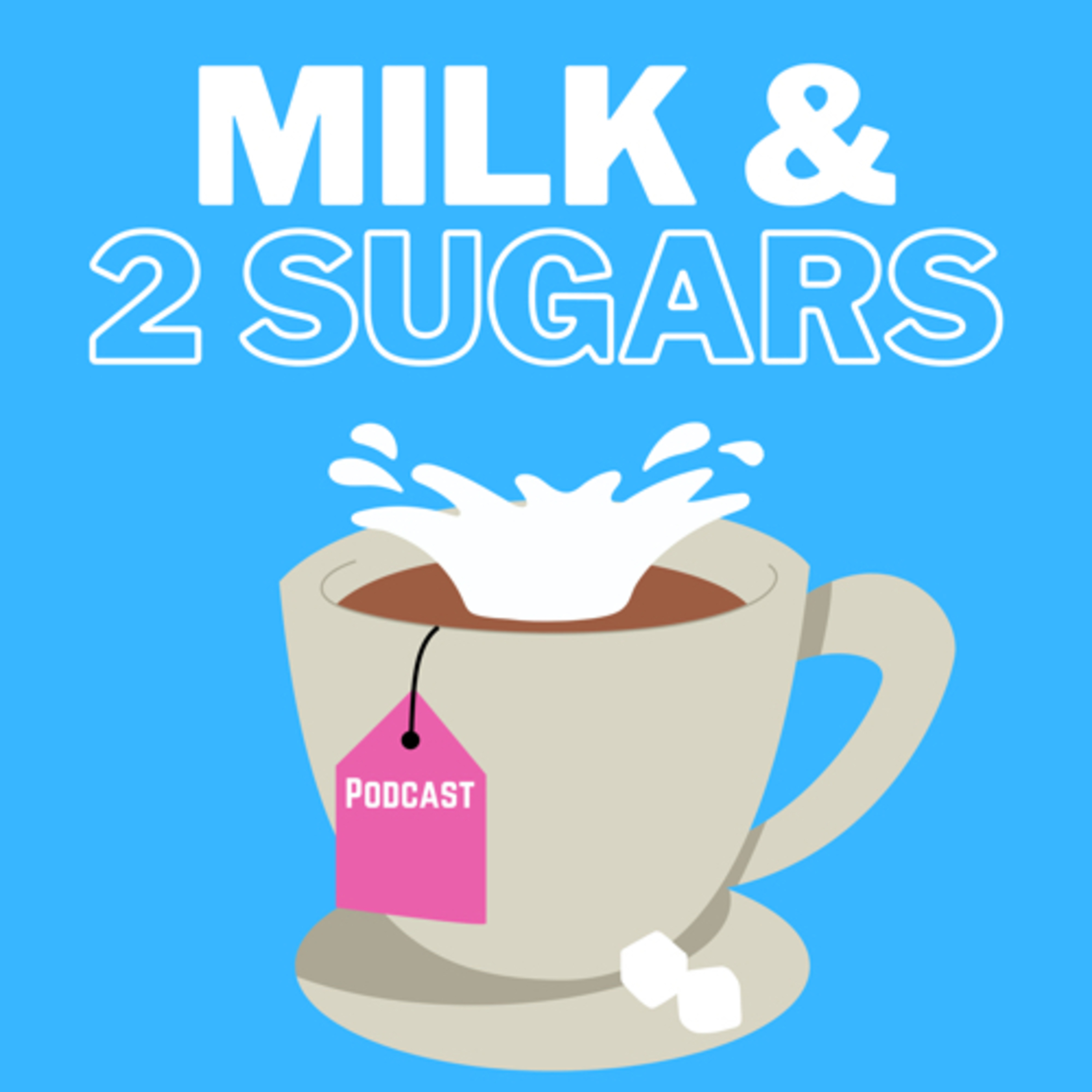 Milk & 2 Sugars