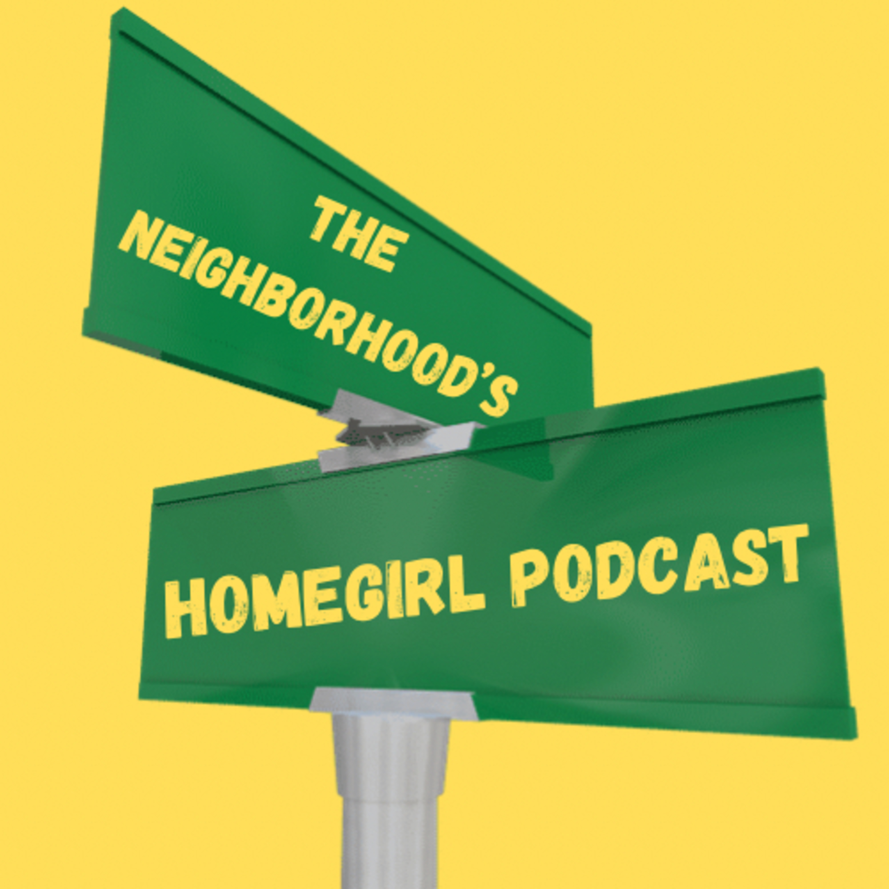 The Neighborhood’s Homegirl Podcast