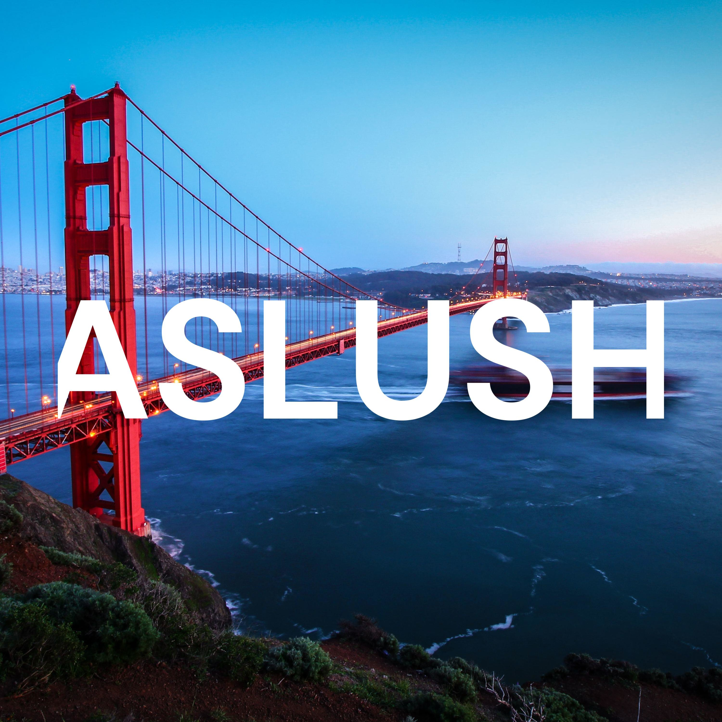 ASLUSH