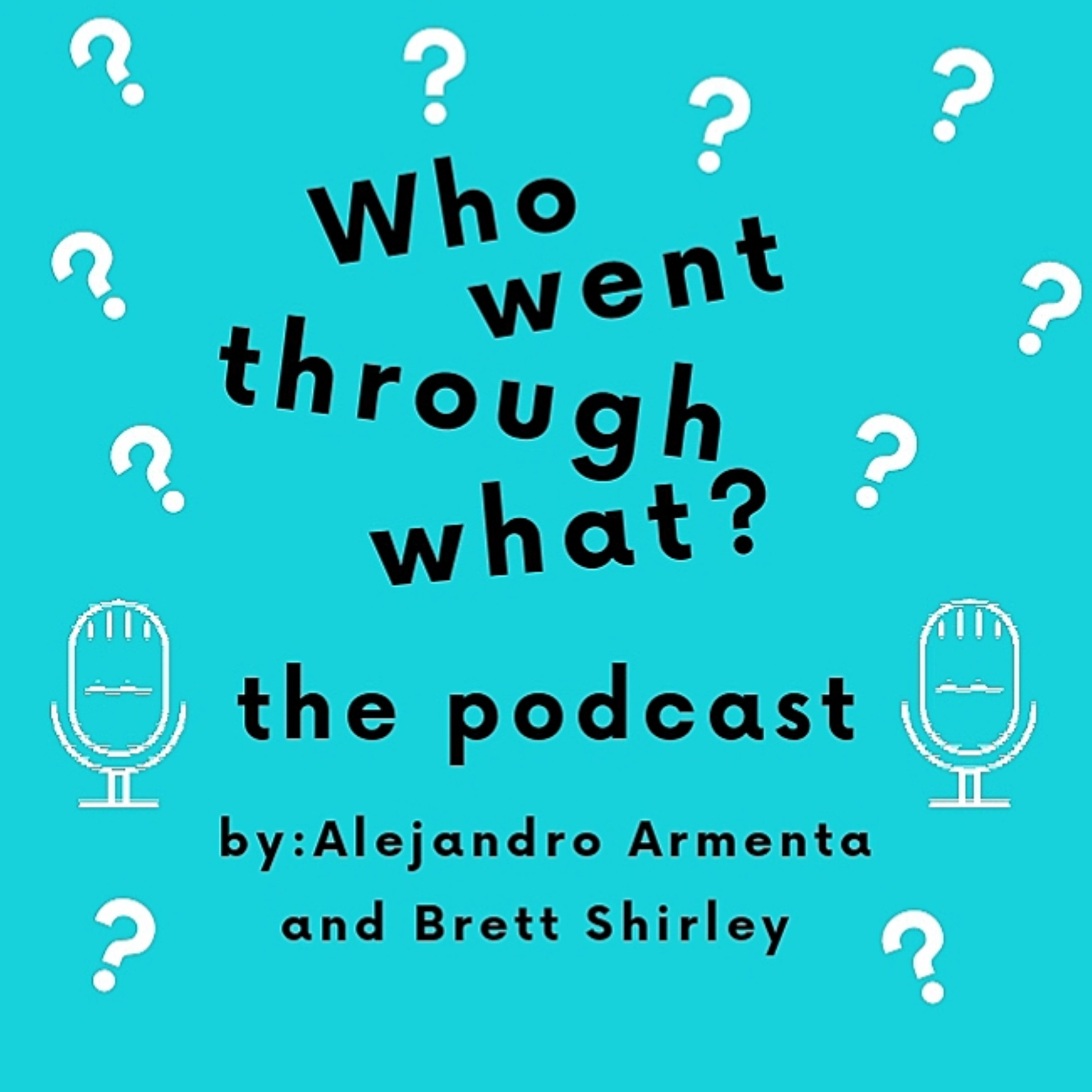 Who went through what?