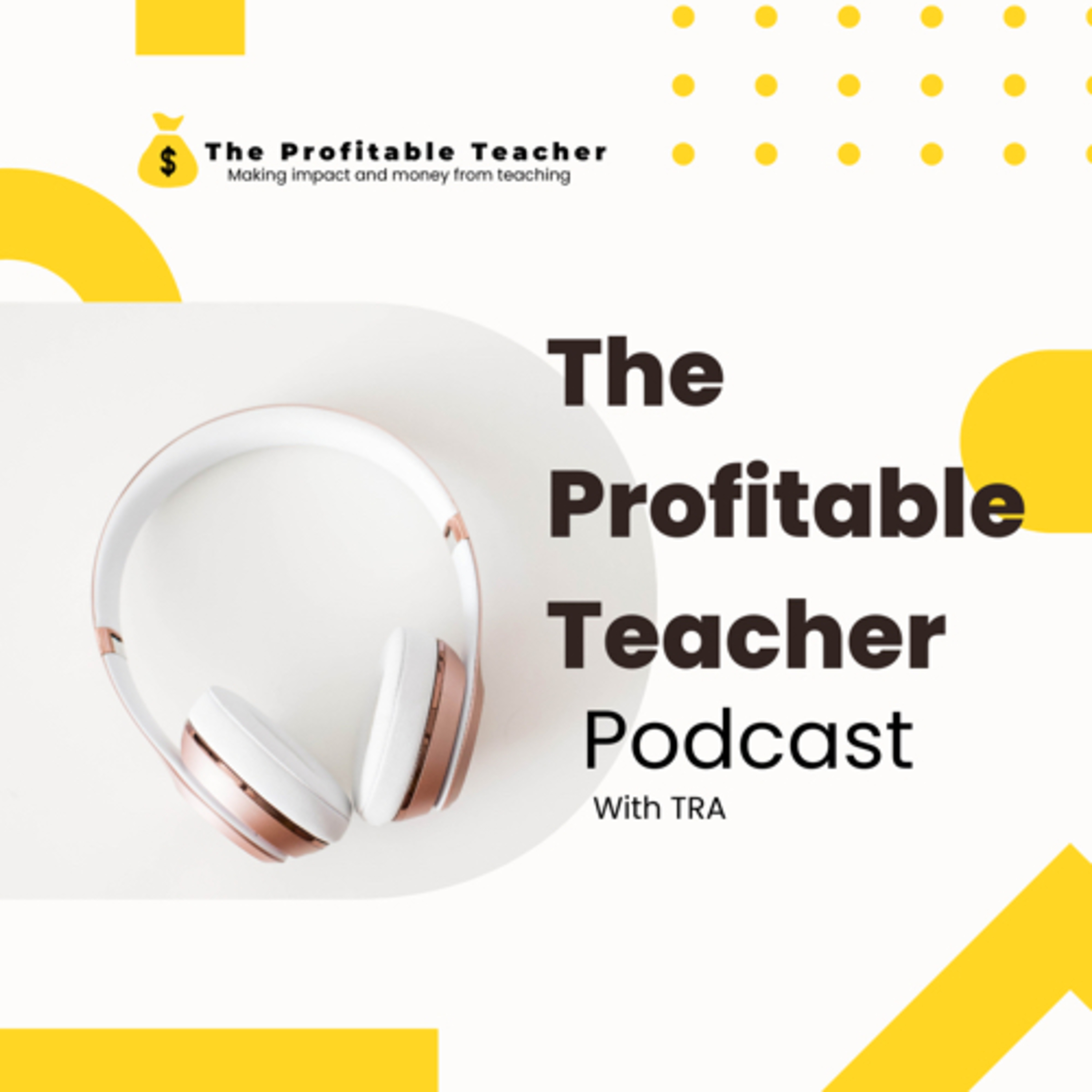 THE PROFITABLE TEACHER’S PODCAST