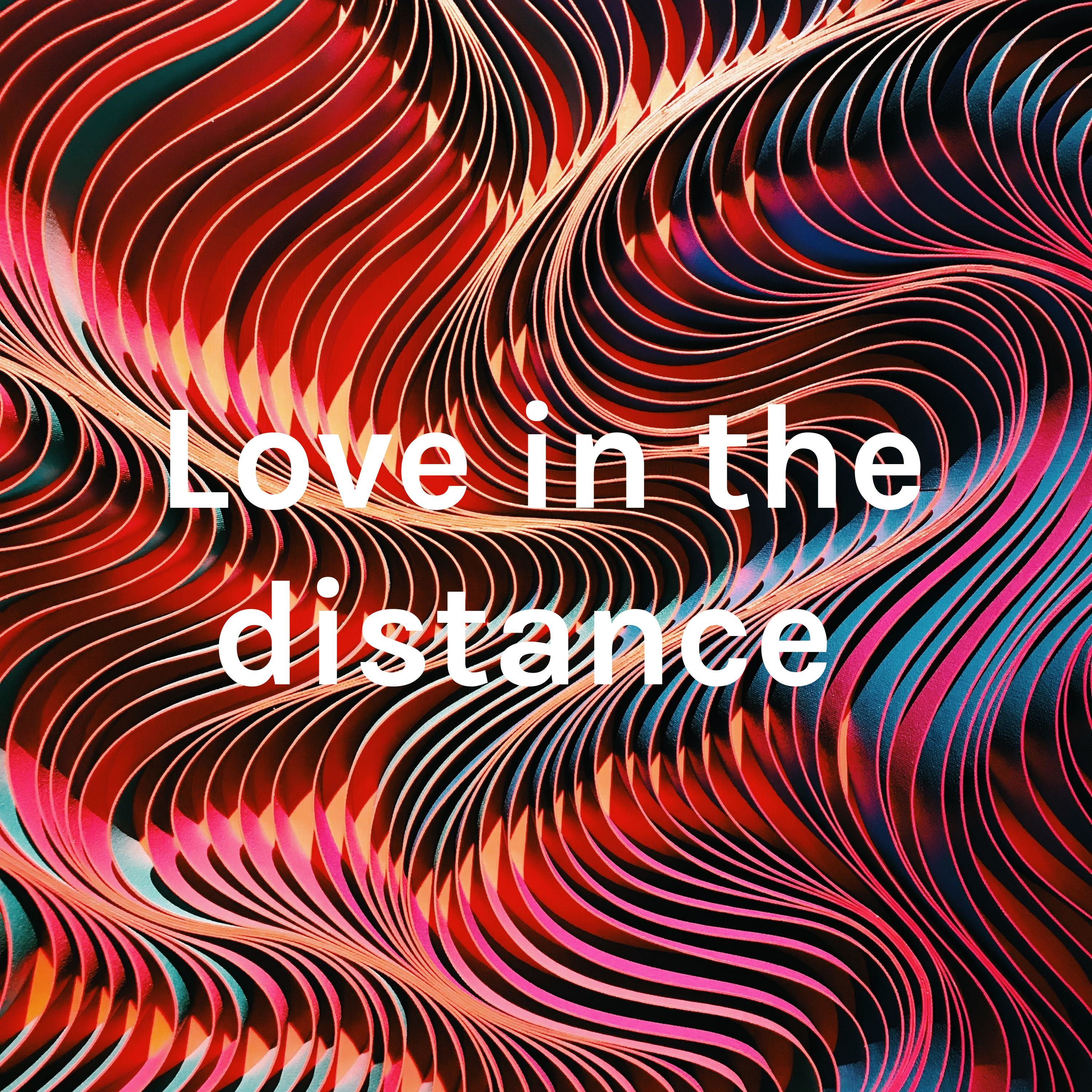Love in the distance 