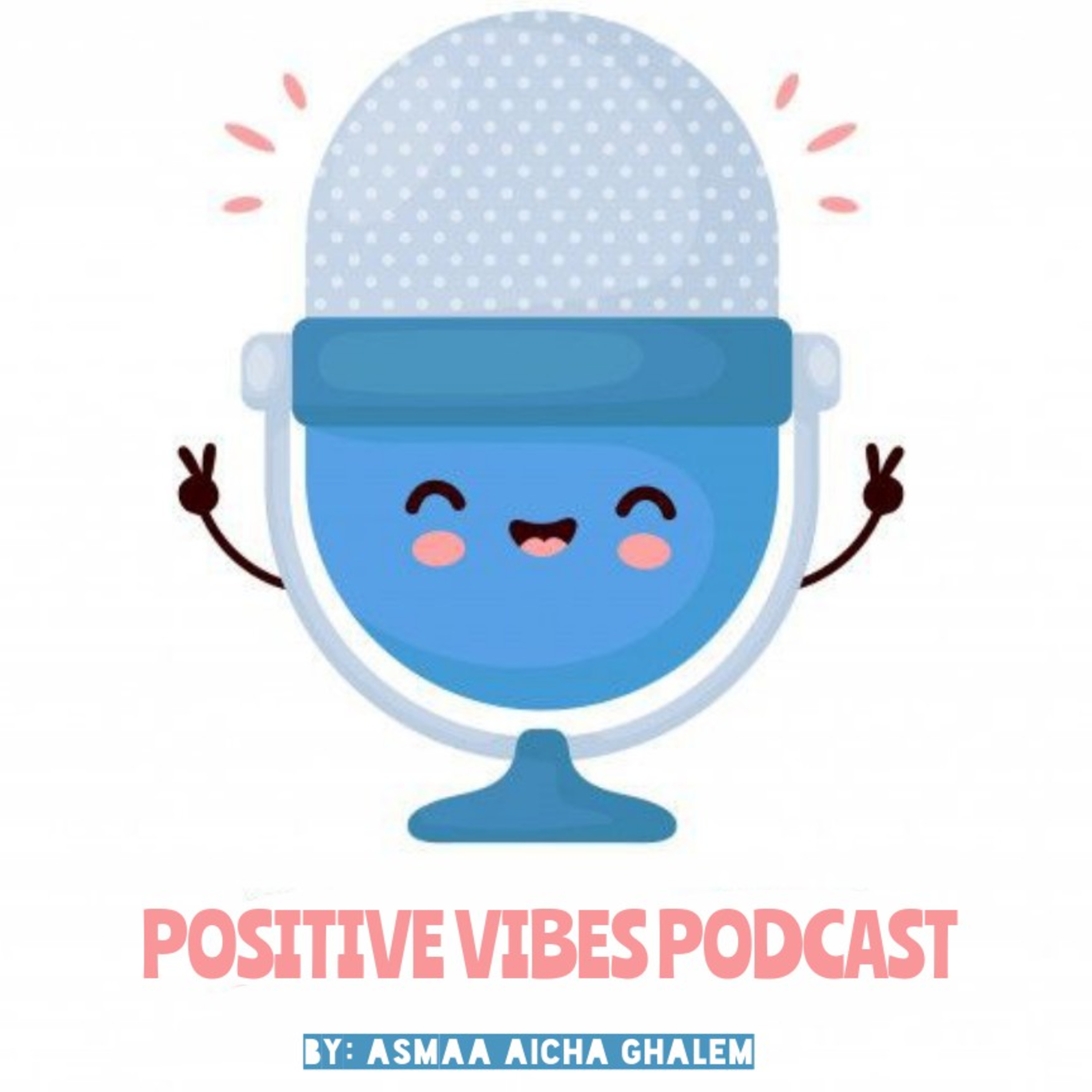 Positive Vibes Podcast - مشاعر إيجابية