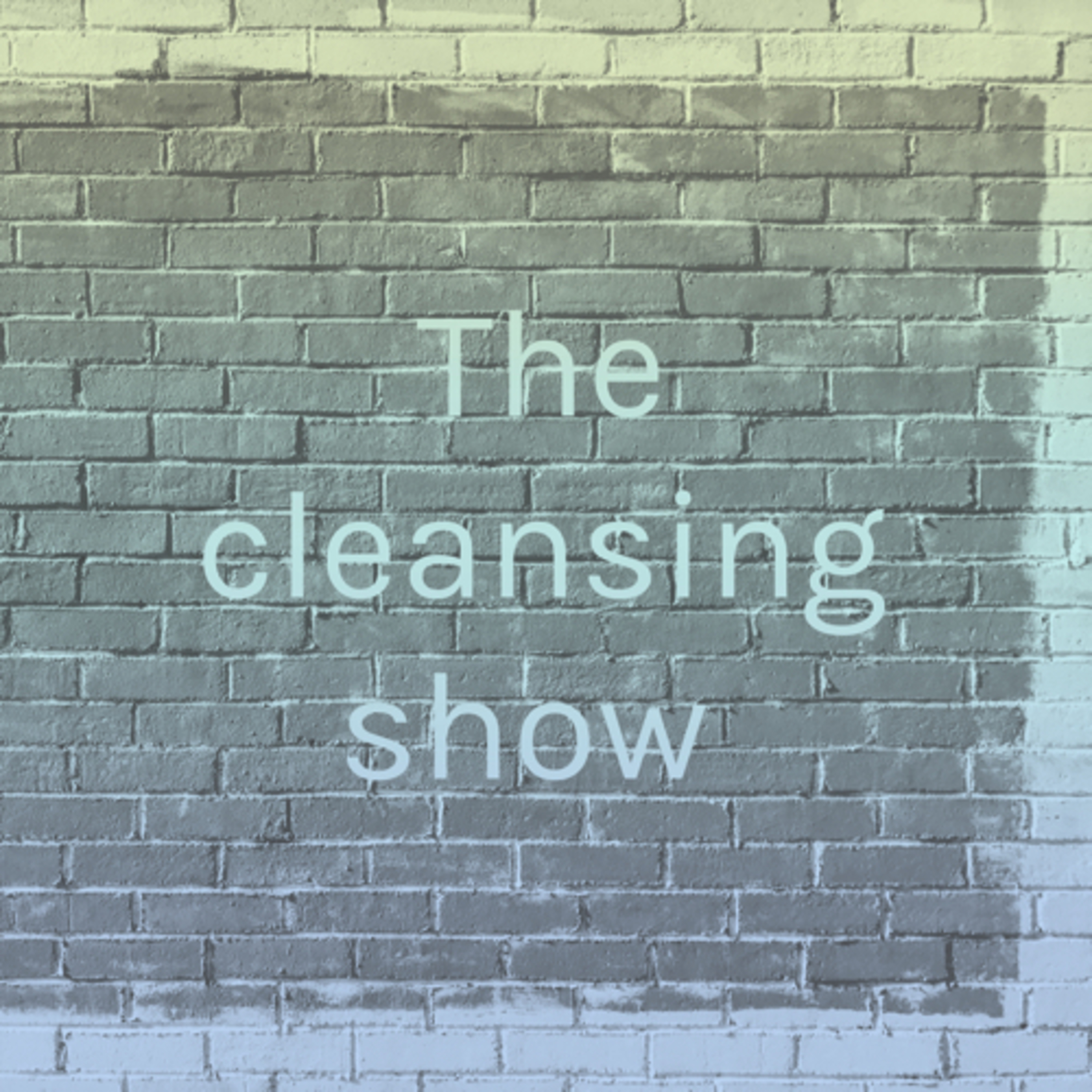 The cleansing show