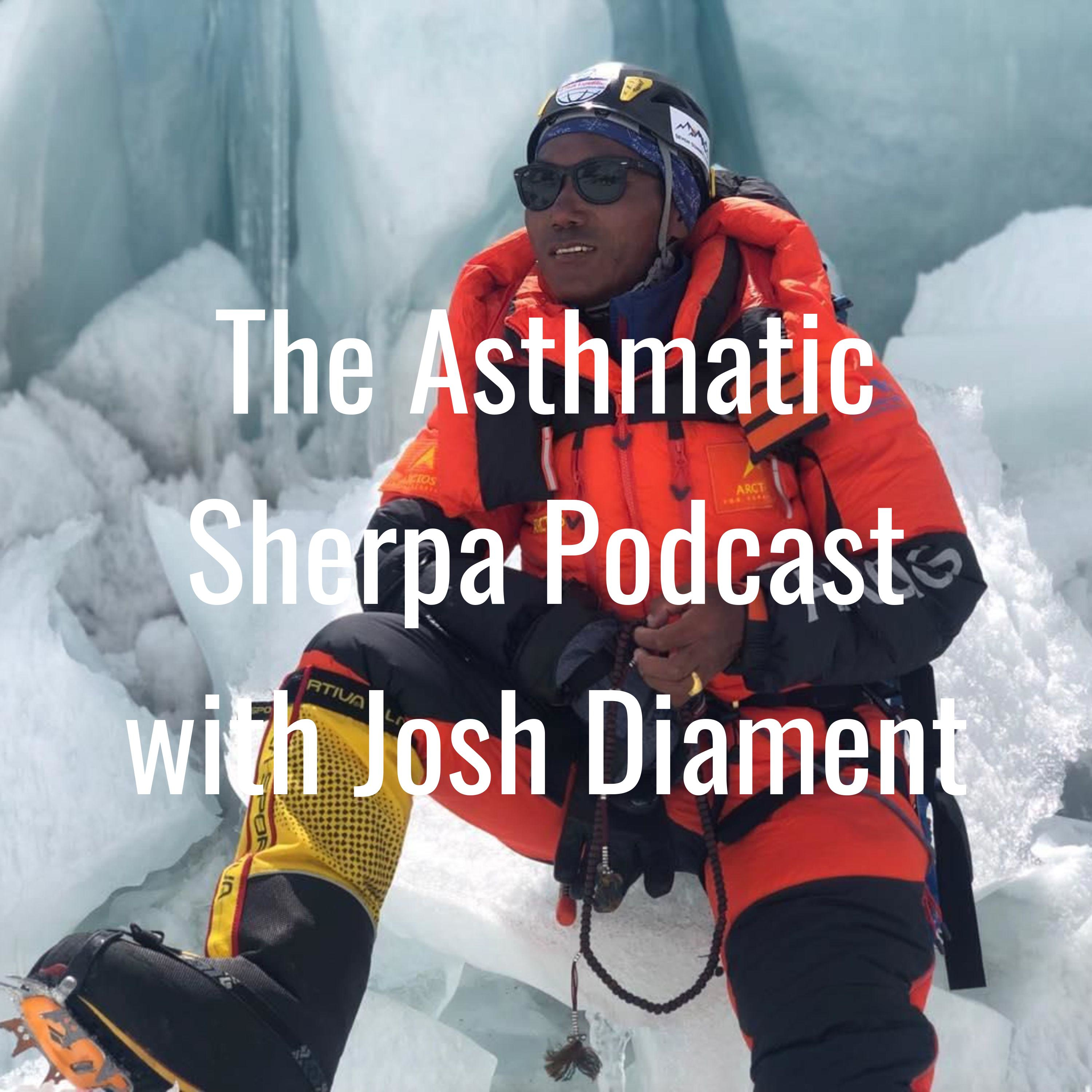 The Asthmatic Sherpa Podcast with Josh Diament