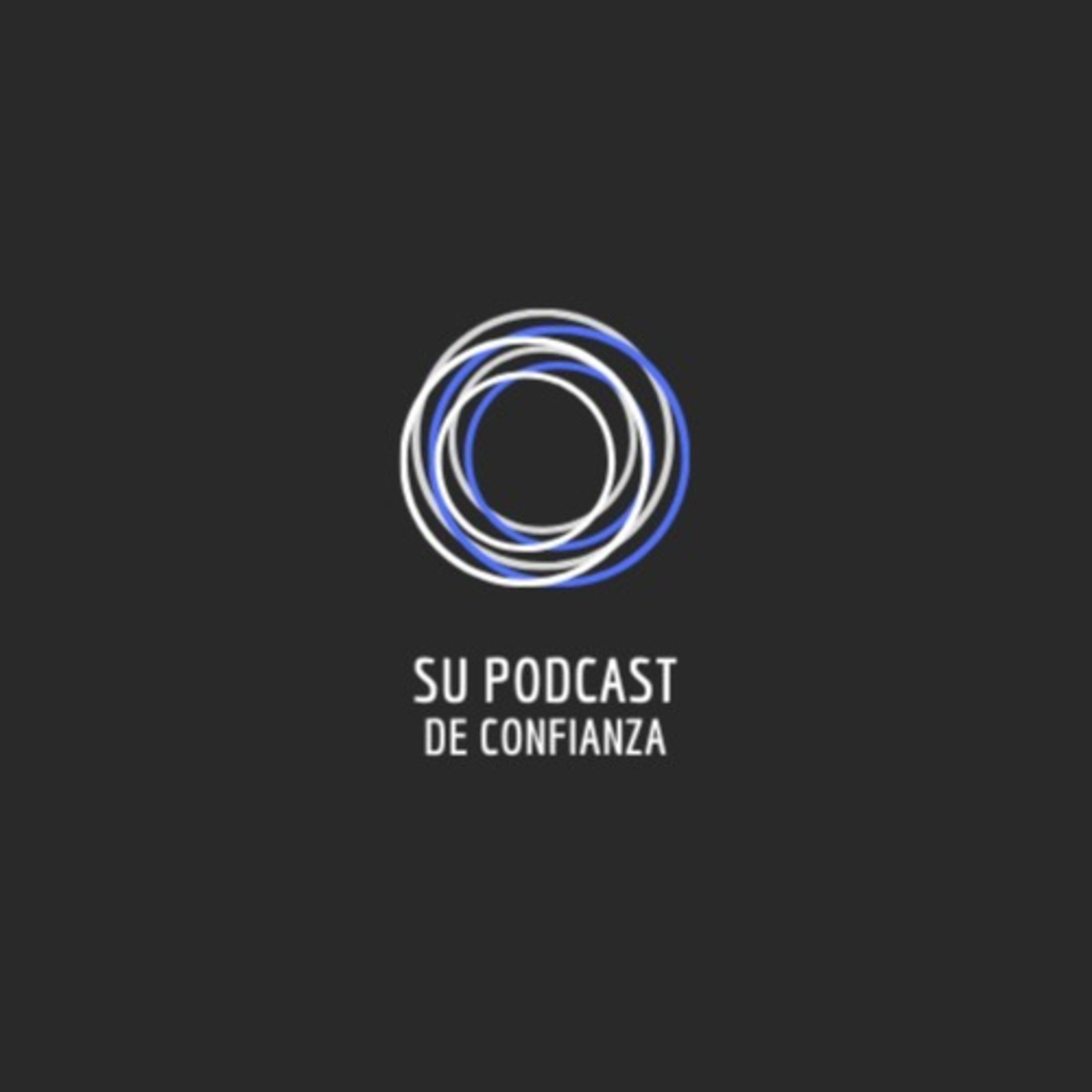 Su podcast de confianza