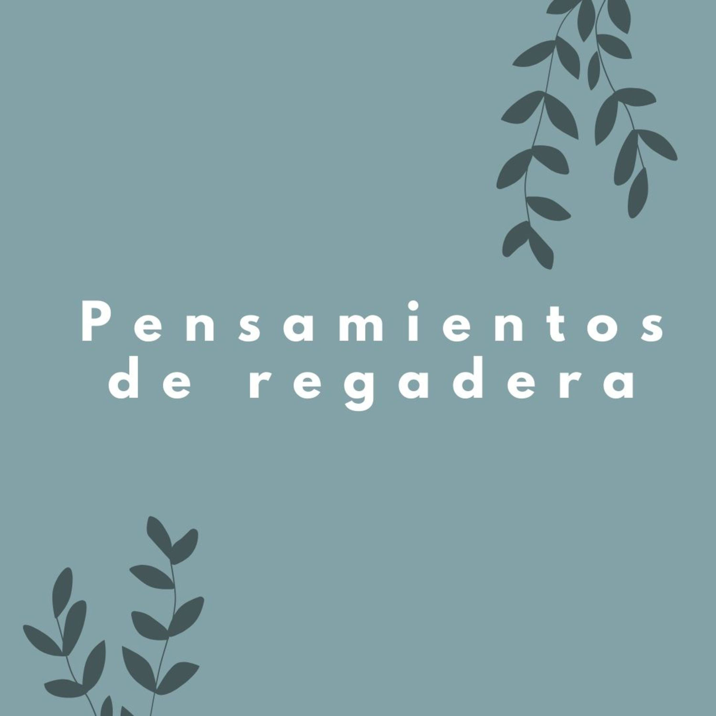 Pensamientos de Regadera