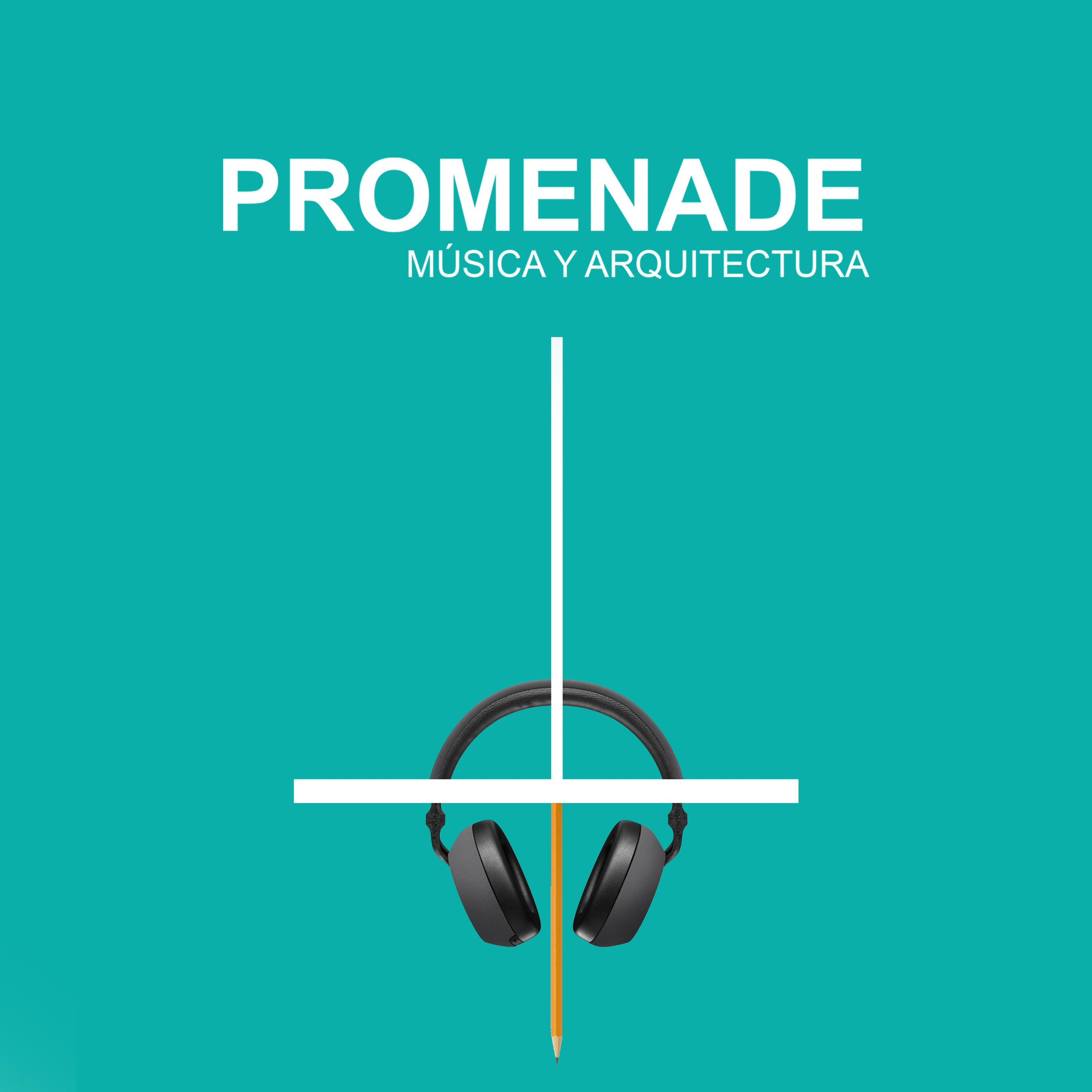 PROMENADE | Música y Arquitectura