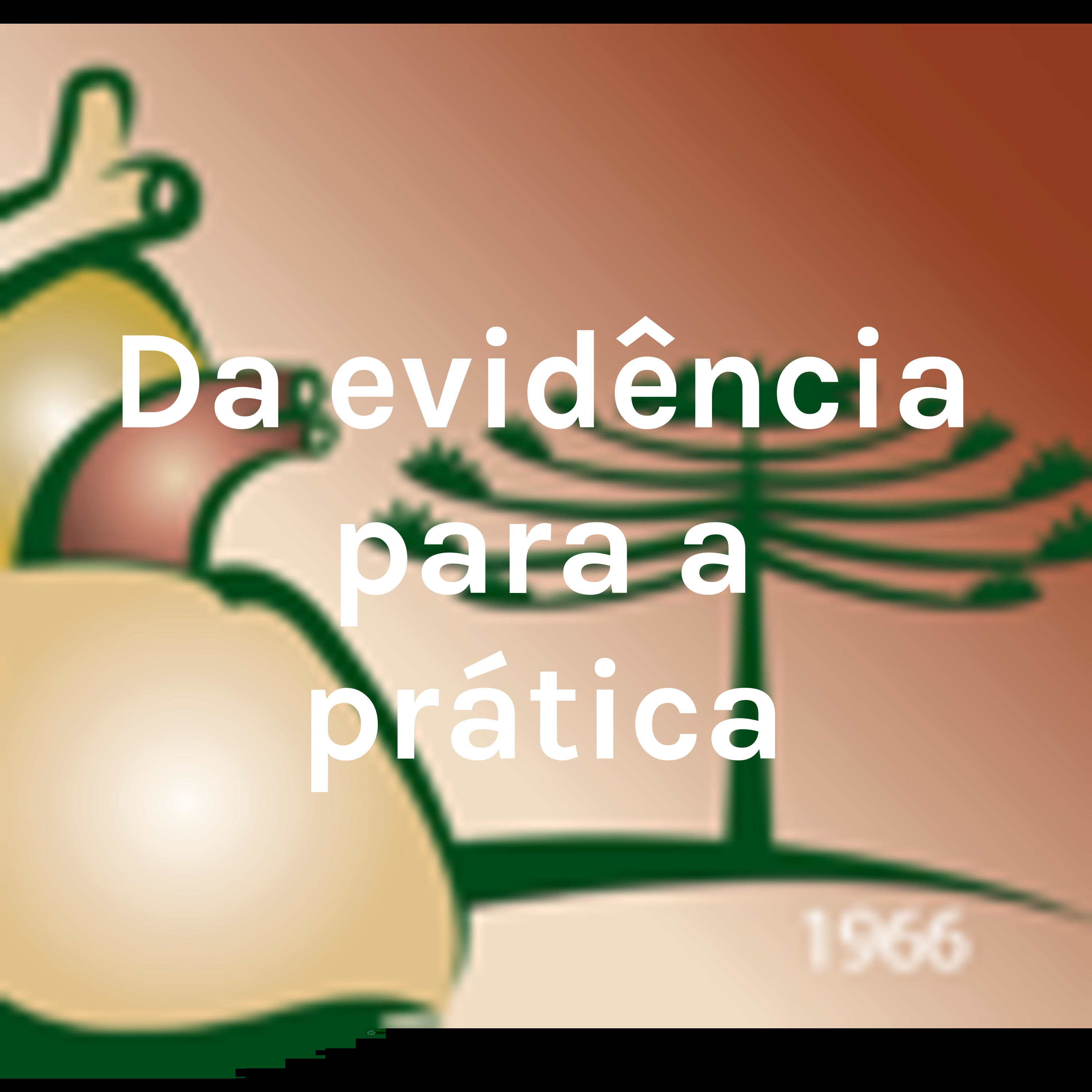 Da evidência para a prática