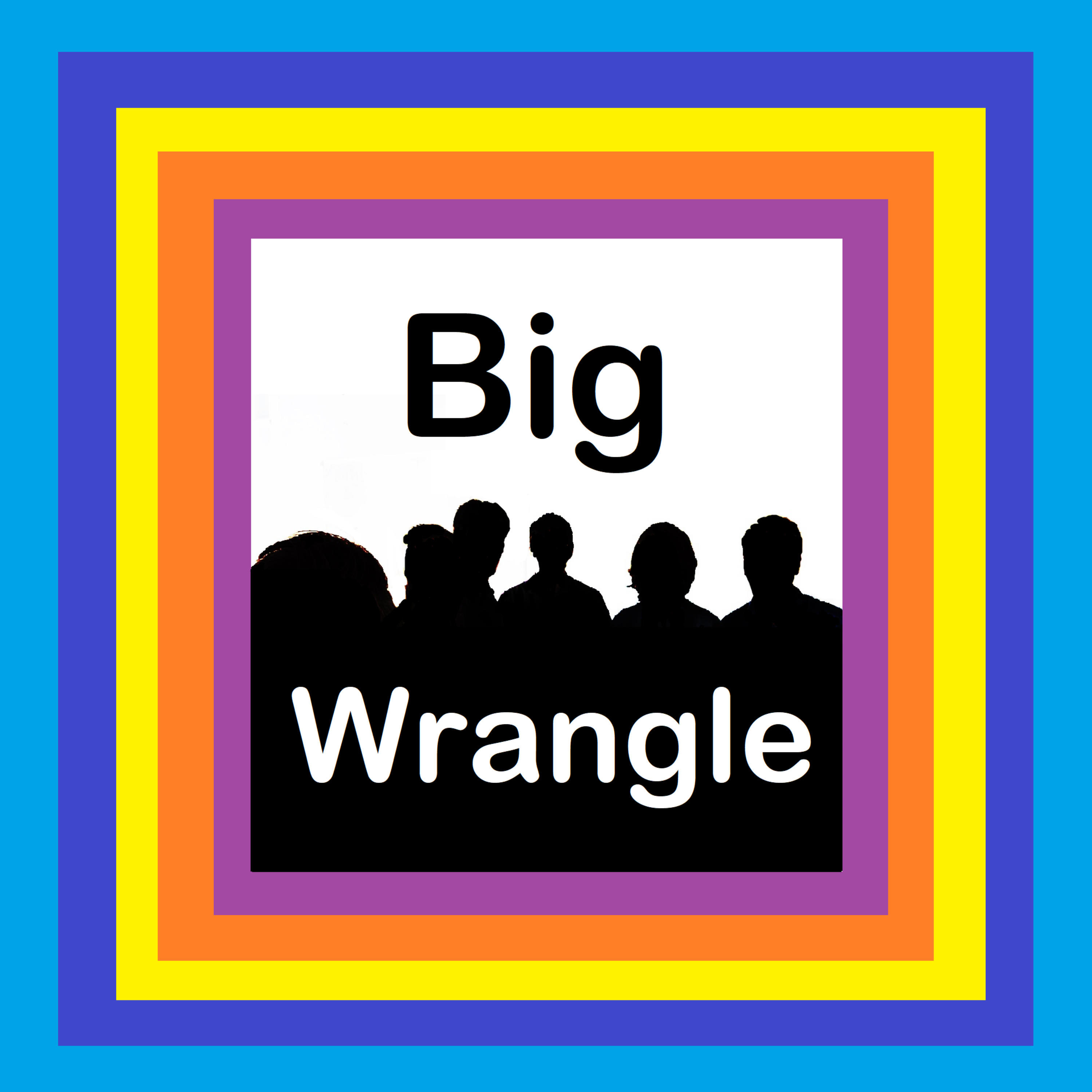 The Big Wrangle