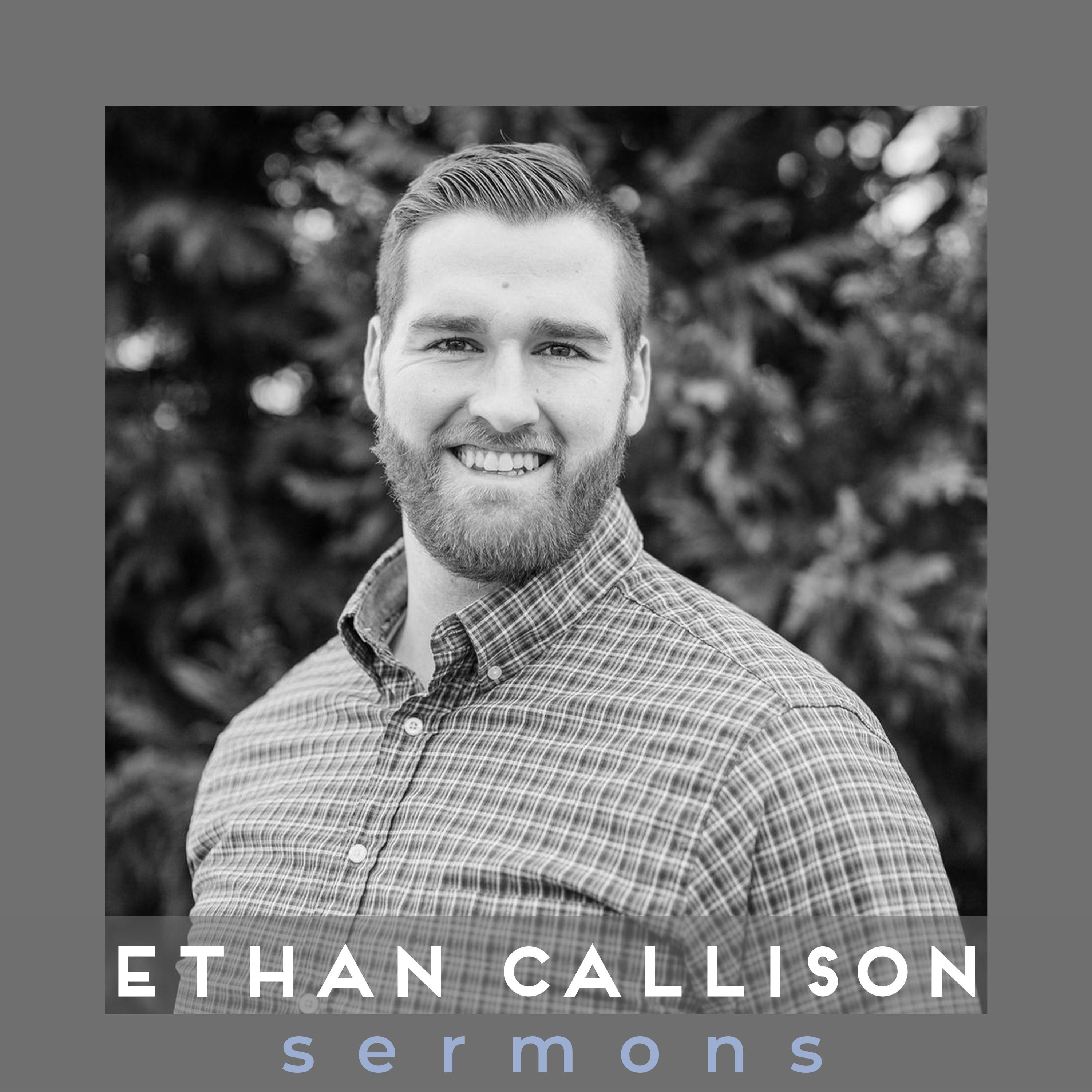 Ethan Callison Sermons