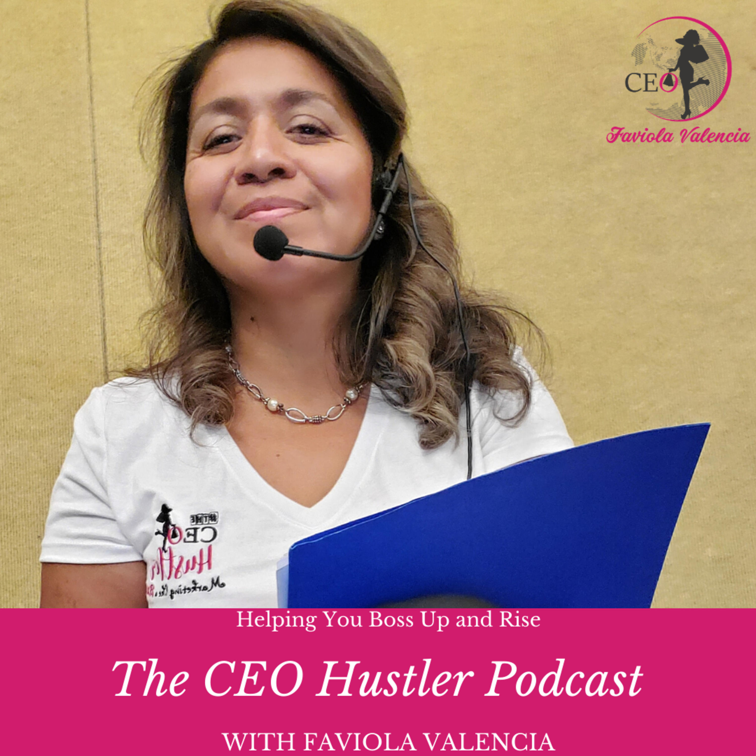 Boss Up and Rise Podcast | Faviola the CEO Hustler Show Boss Up and Rise Podcast | Faviola the CEO Hustler Show