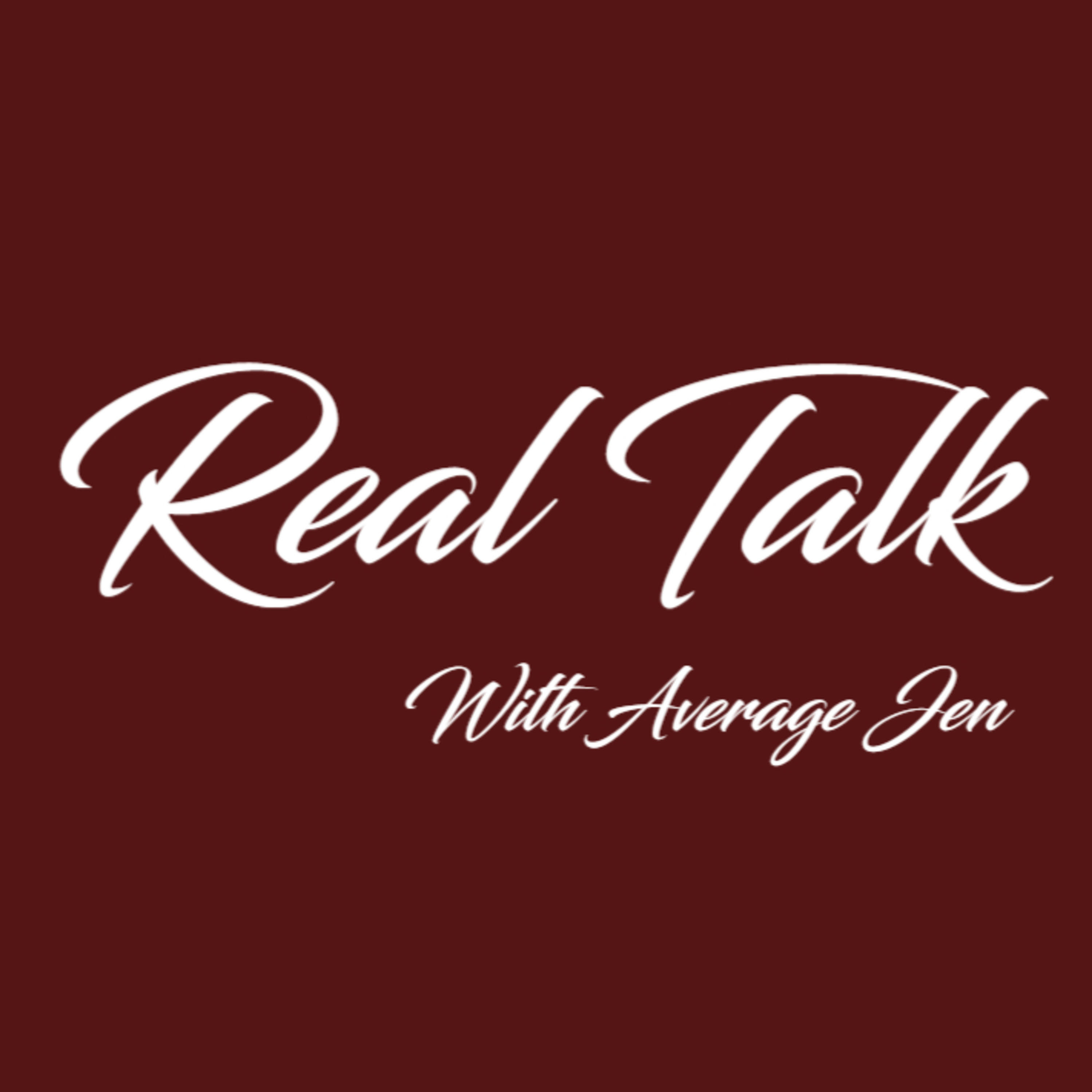 Real Talk with Average Jen