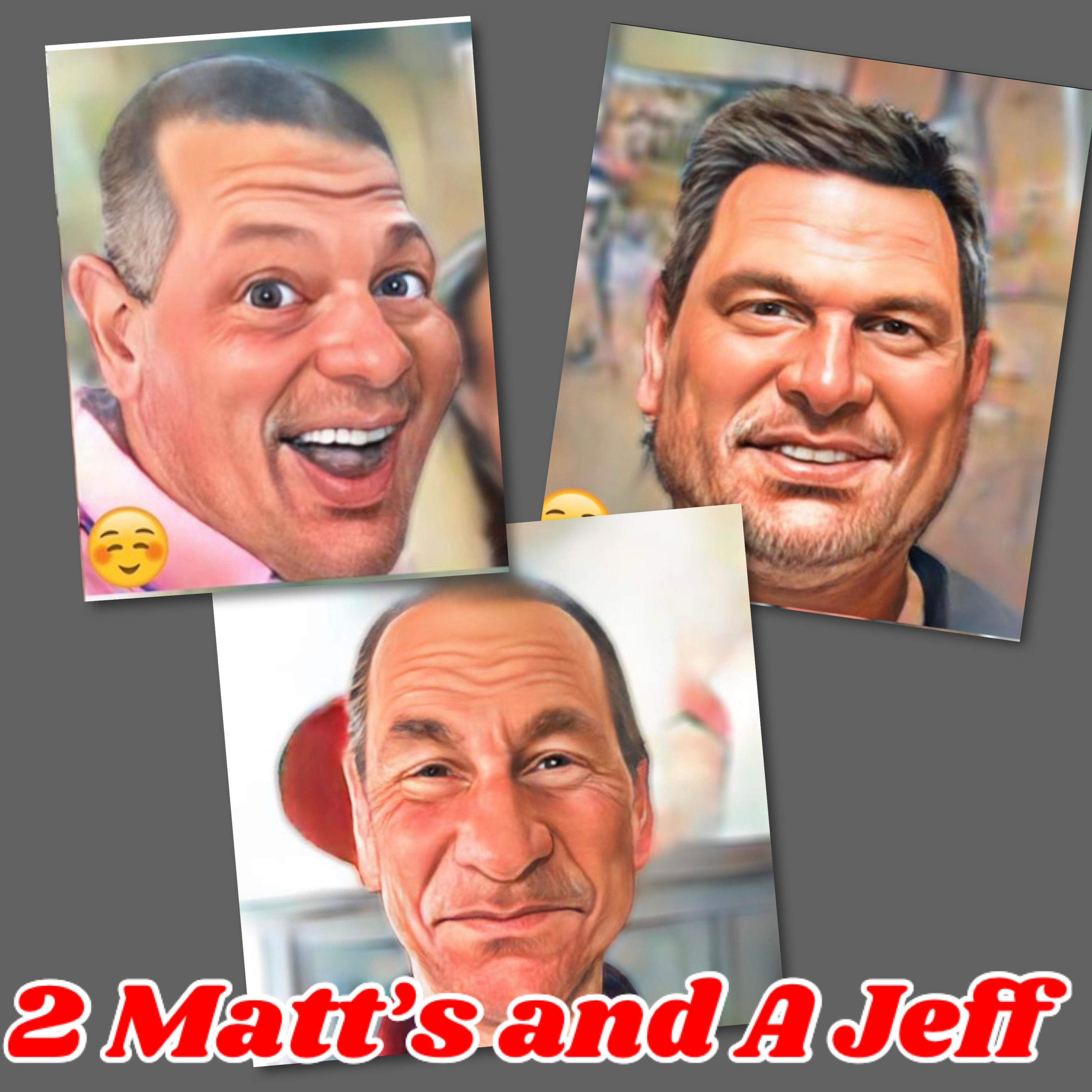 2 Matts And A Jeff podcast artwork