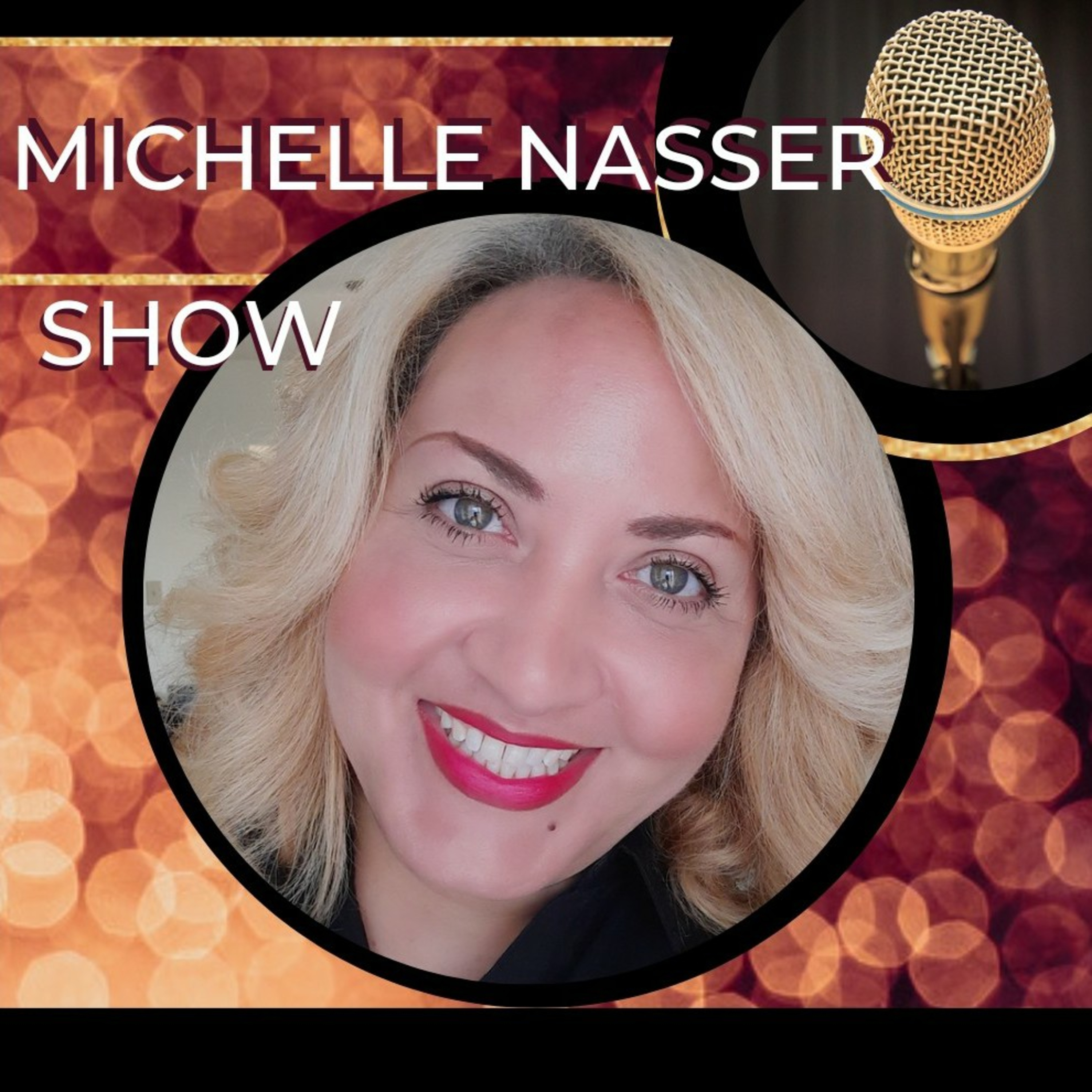 MICHELLE NASSER SHOW