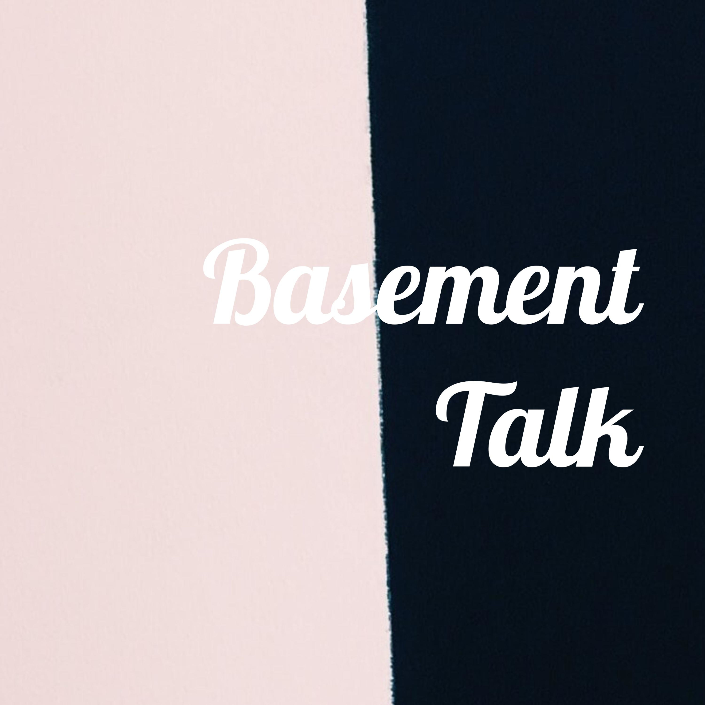 Basement Talk