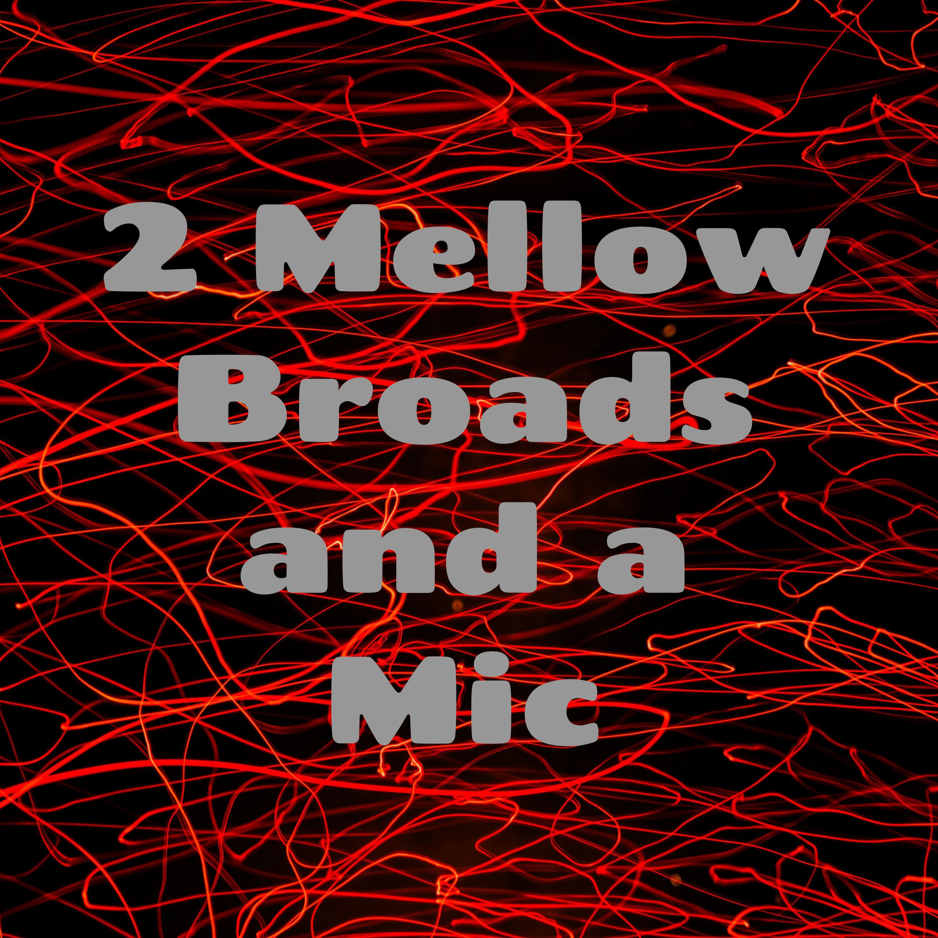 2 Mellow Broads and a Mic podcast artwork