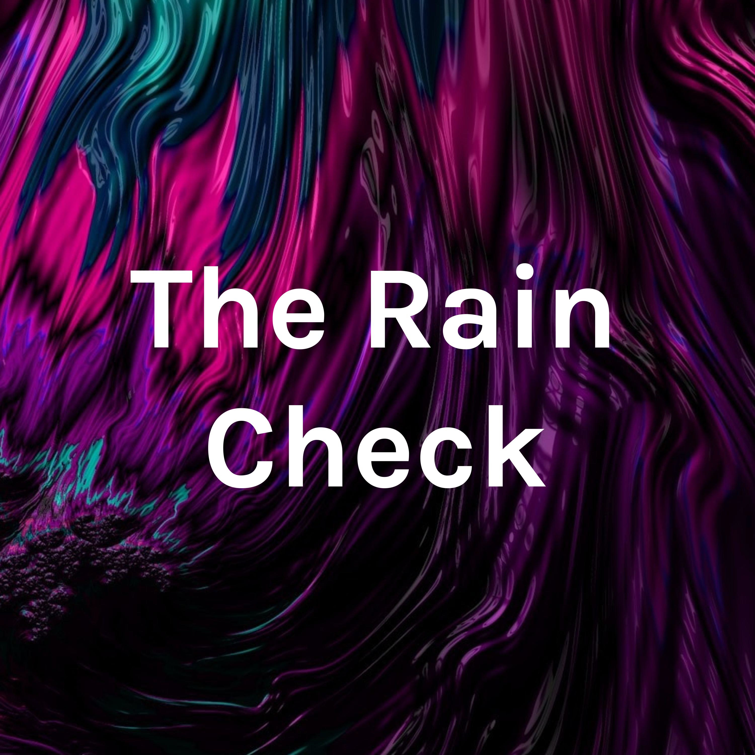 The Rain Check