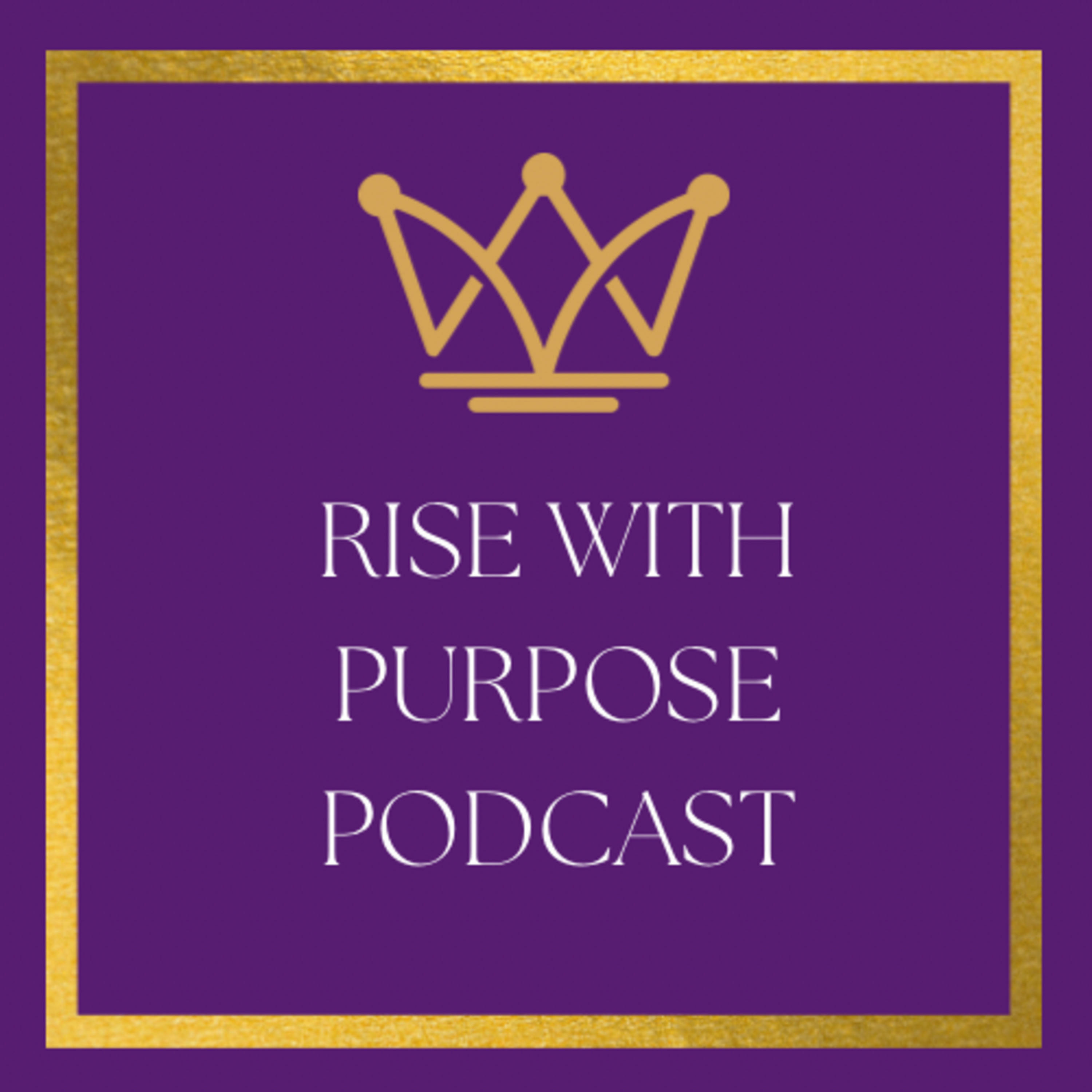 Rise With Purpose Podcast
