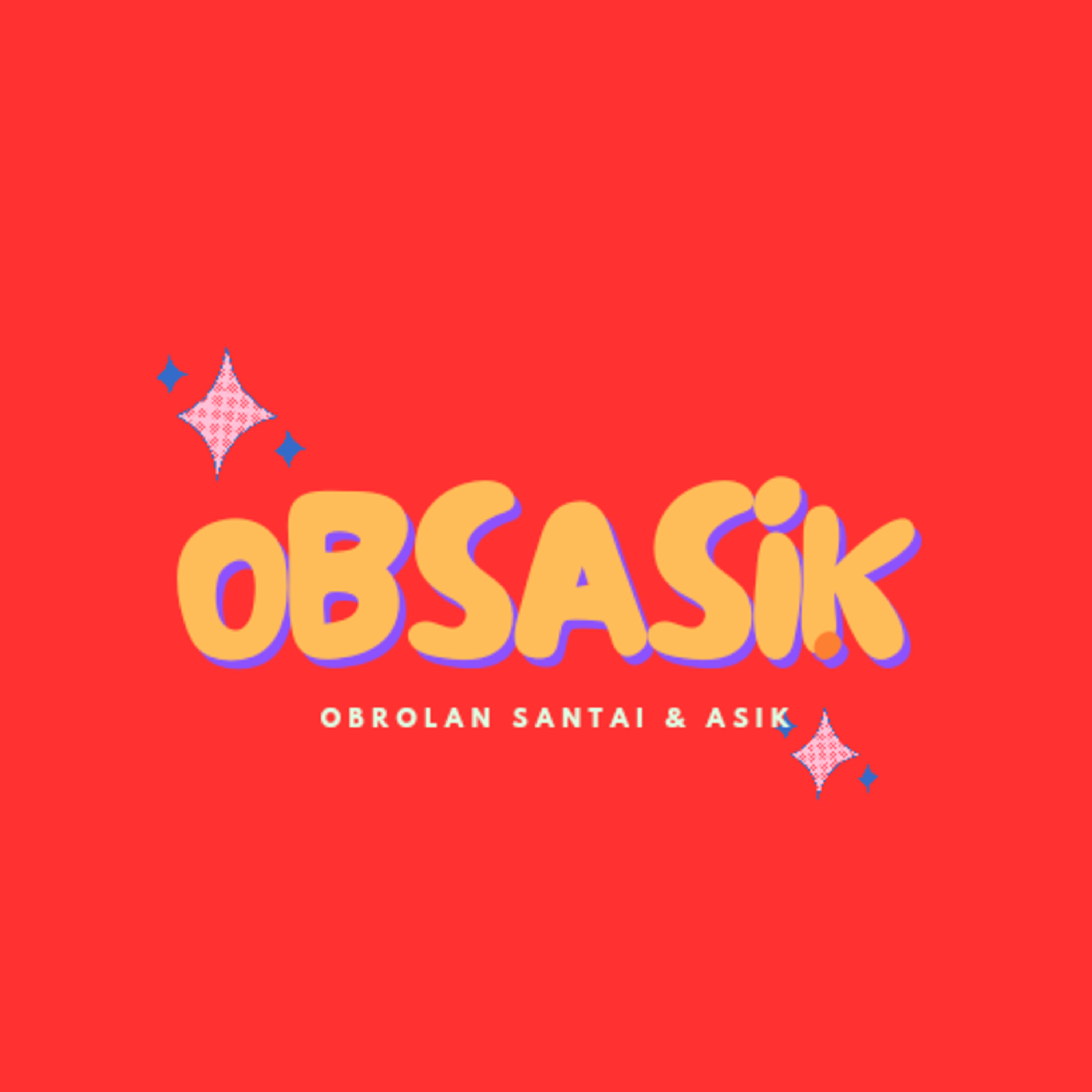 OBSASIK (Obrolan Santai & Asik) 
