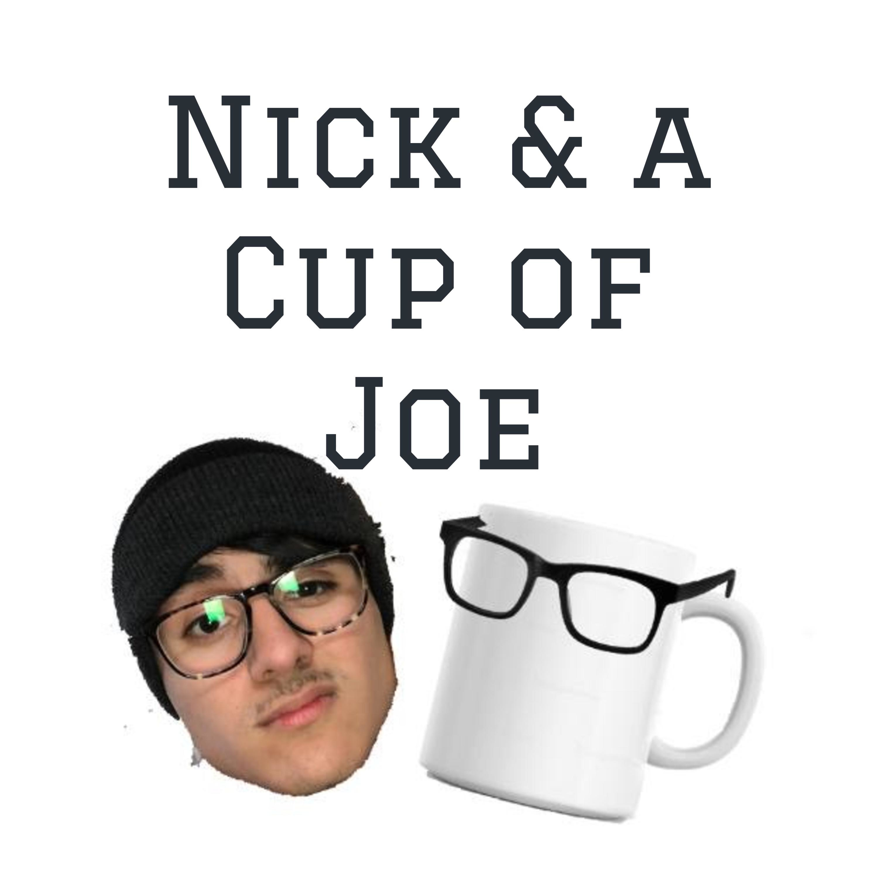 Nick and a Cup of Joe