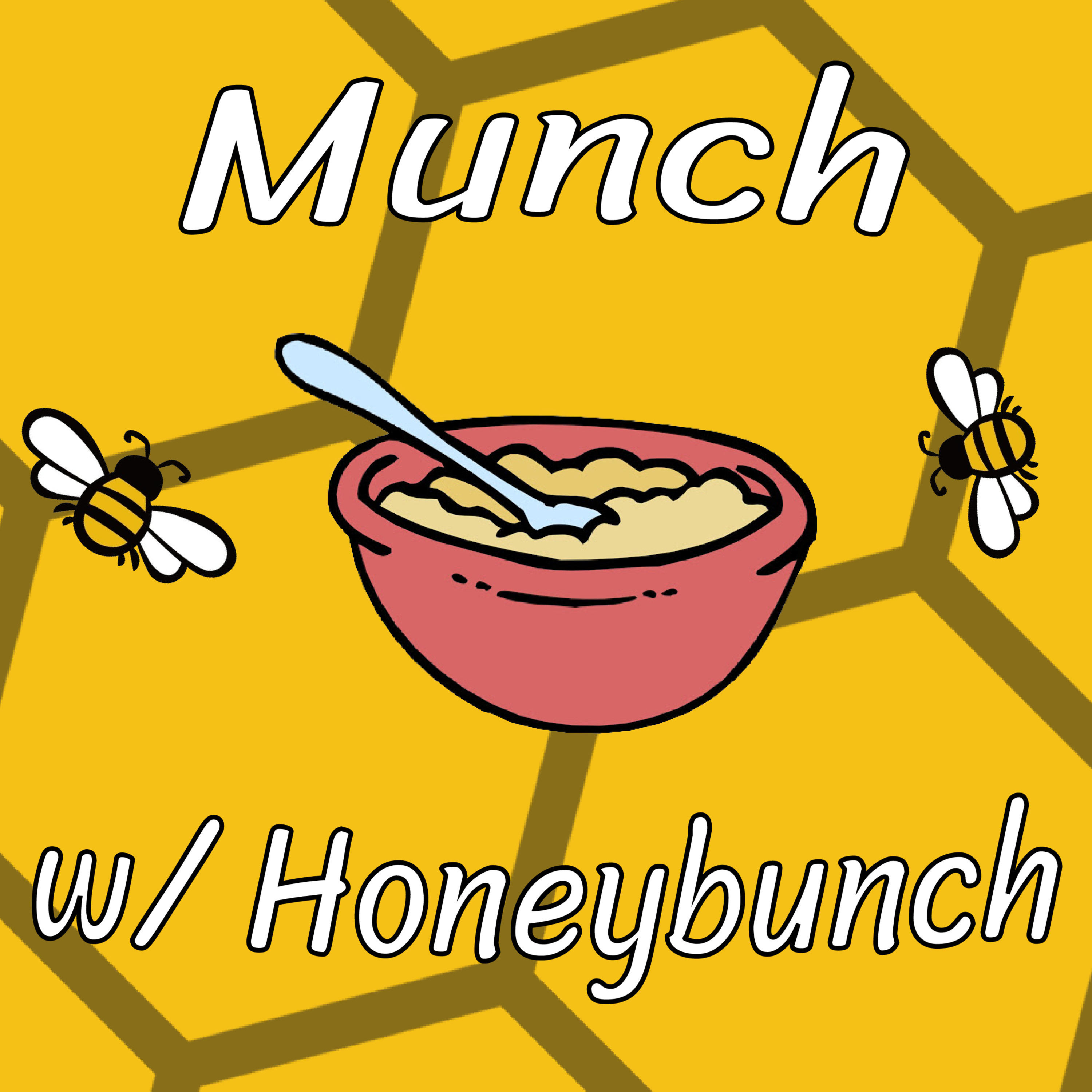Munch w/ Honeybunch
