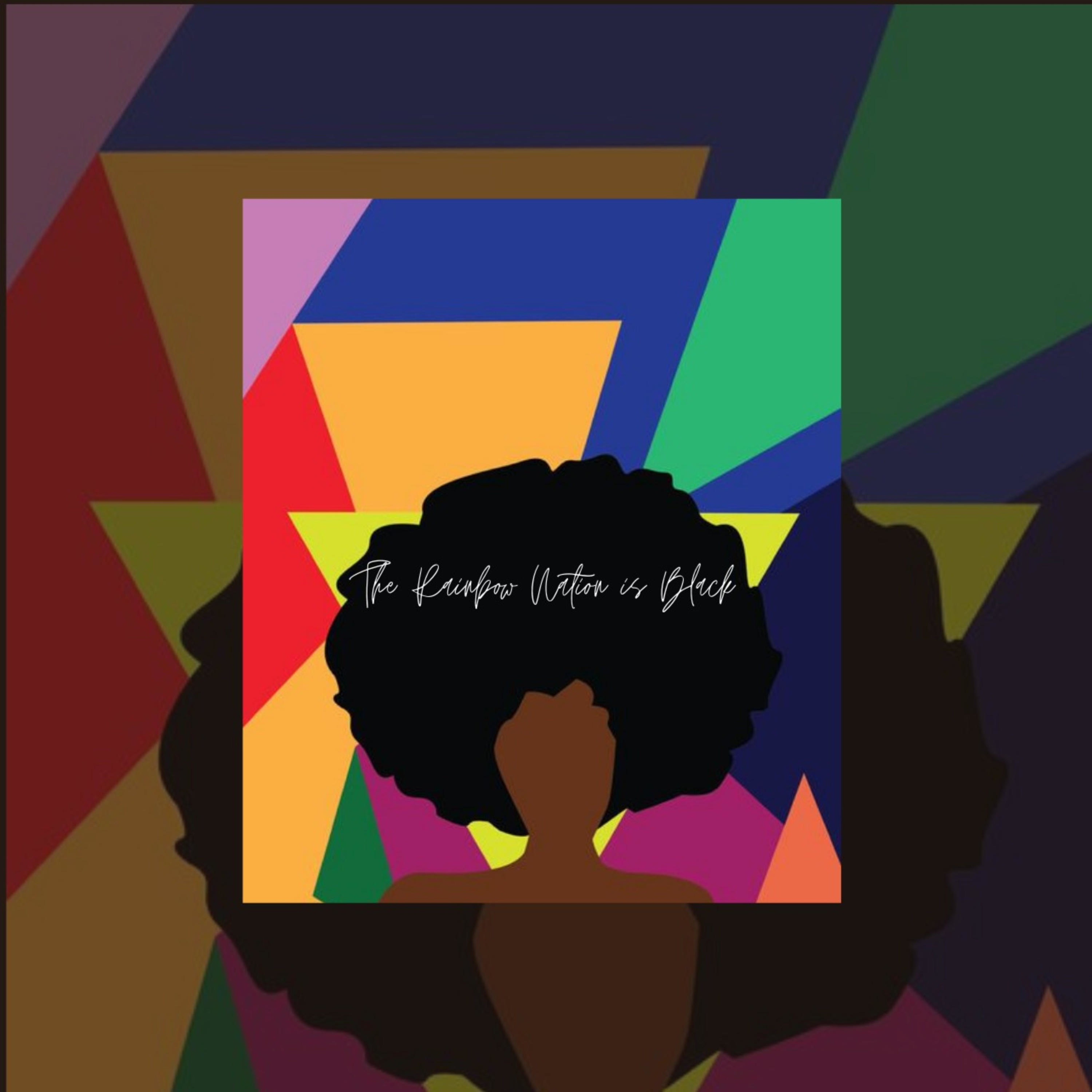 The Rainbow Nation is Black: A Three-Part Poetic Experience