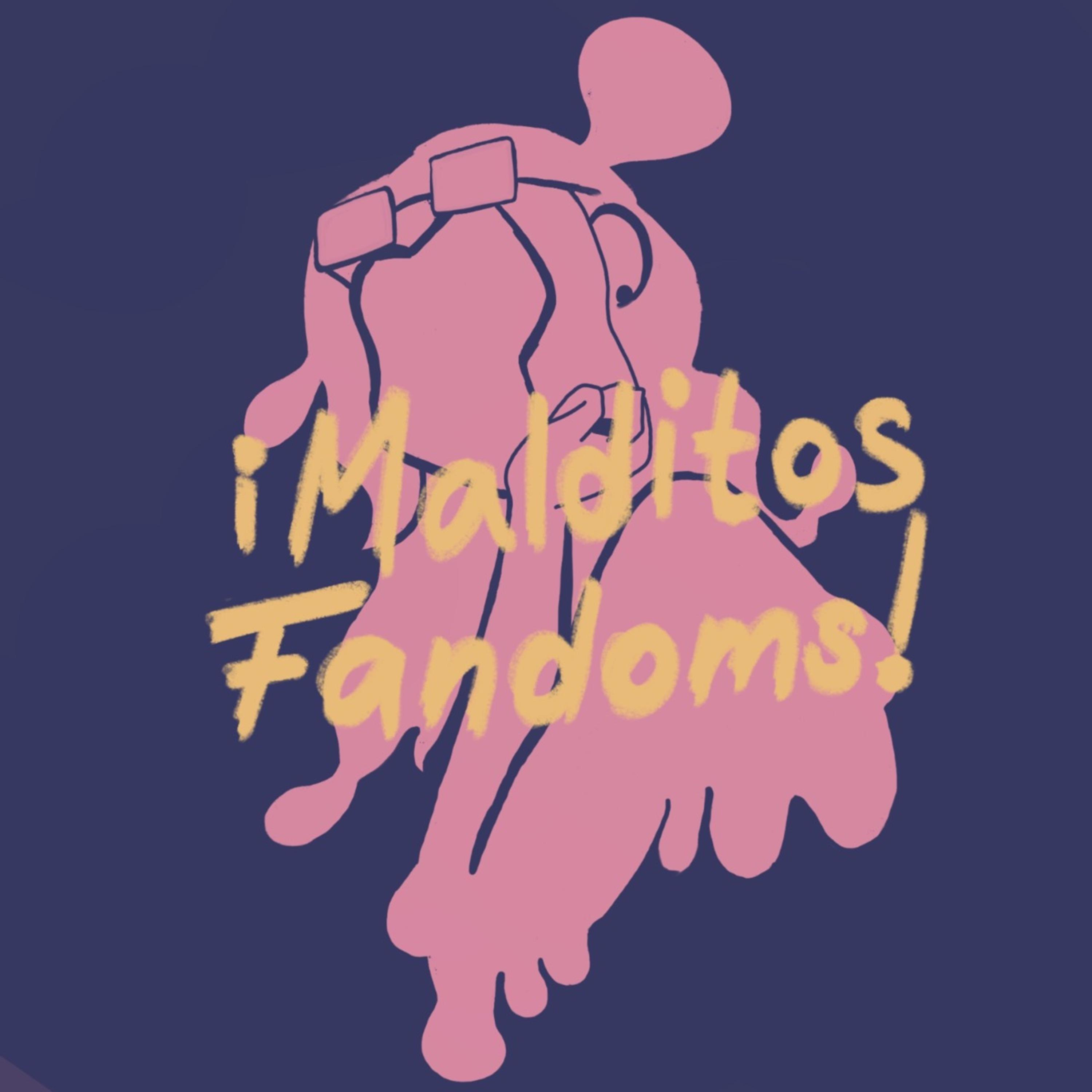 ¡Malditos Fandoms!