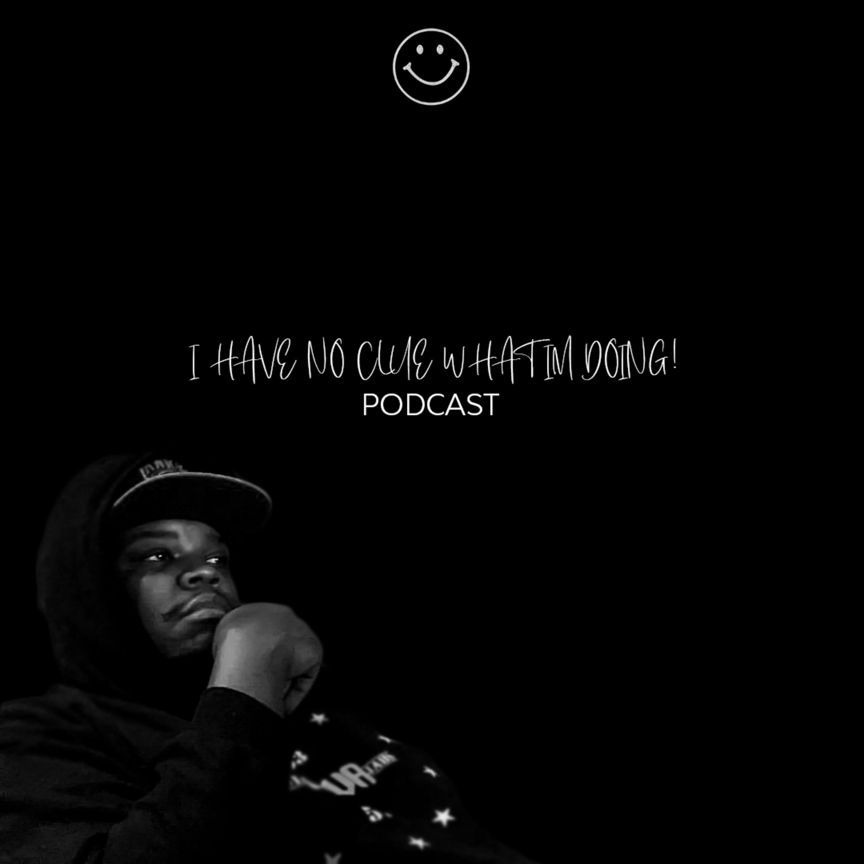 I Have No Clue What I'm Doing