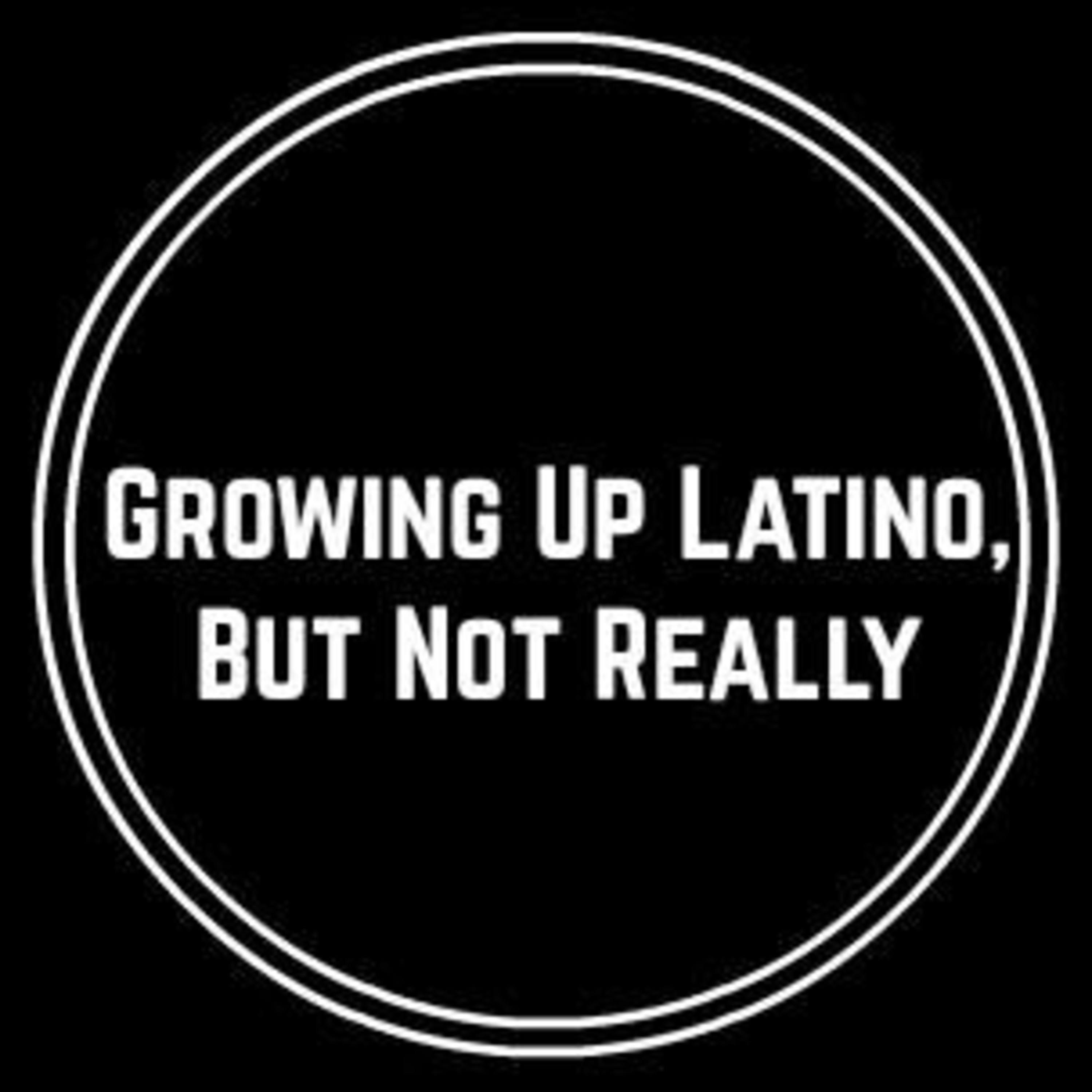 Growing Up Latino But Not Really