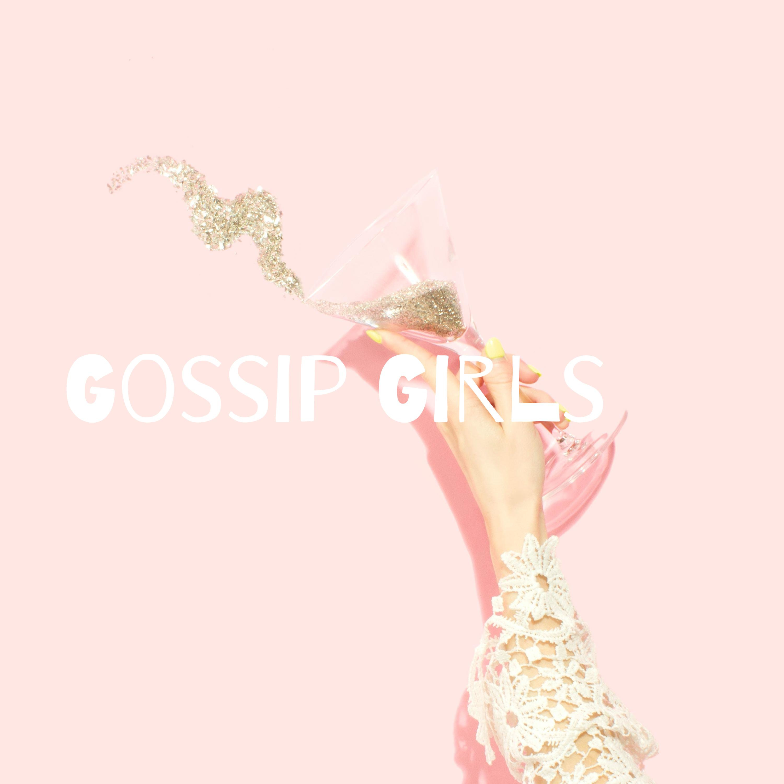 Gossip Girls: How to survive in the world